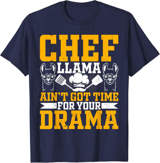 Chef Llama Ain’t Got Time for Your Drama - Alpaca Lover Cook T-Shirt - T-Shirt | Navy