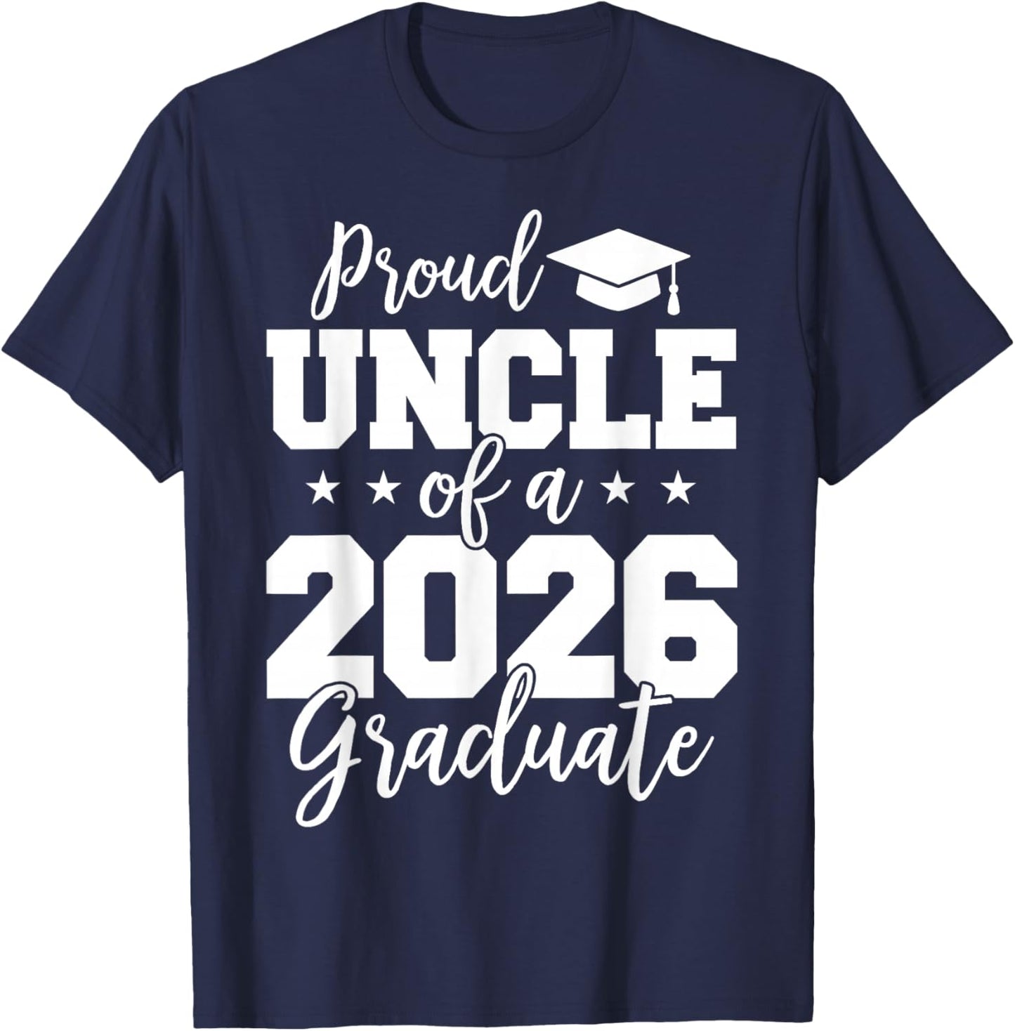 Proud Uncle of a 2026 Graduate Senior 2026 Uncle Graduation T-Shirt - T-Shirt | Navy