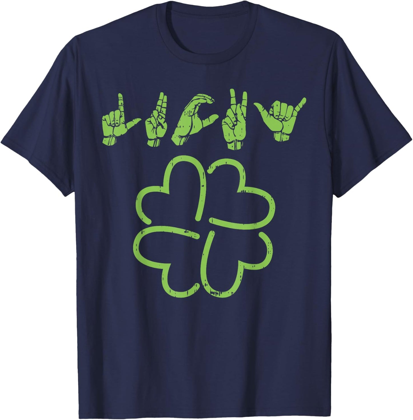 Lucky Sign Language Shirt Deaf St Patricks Day Irish ASL T-Shirt - T-Shirt | Navy
