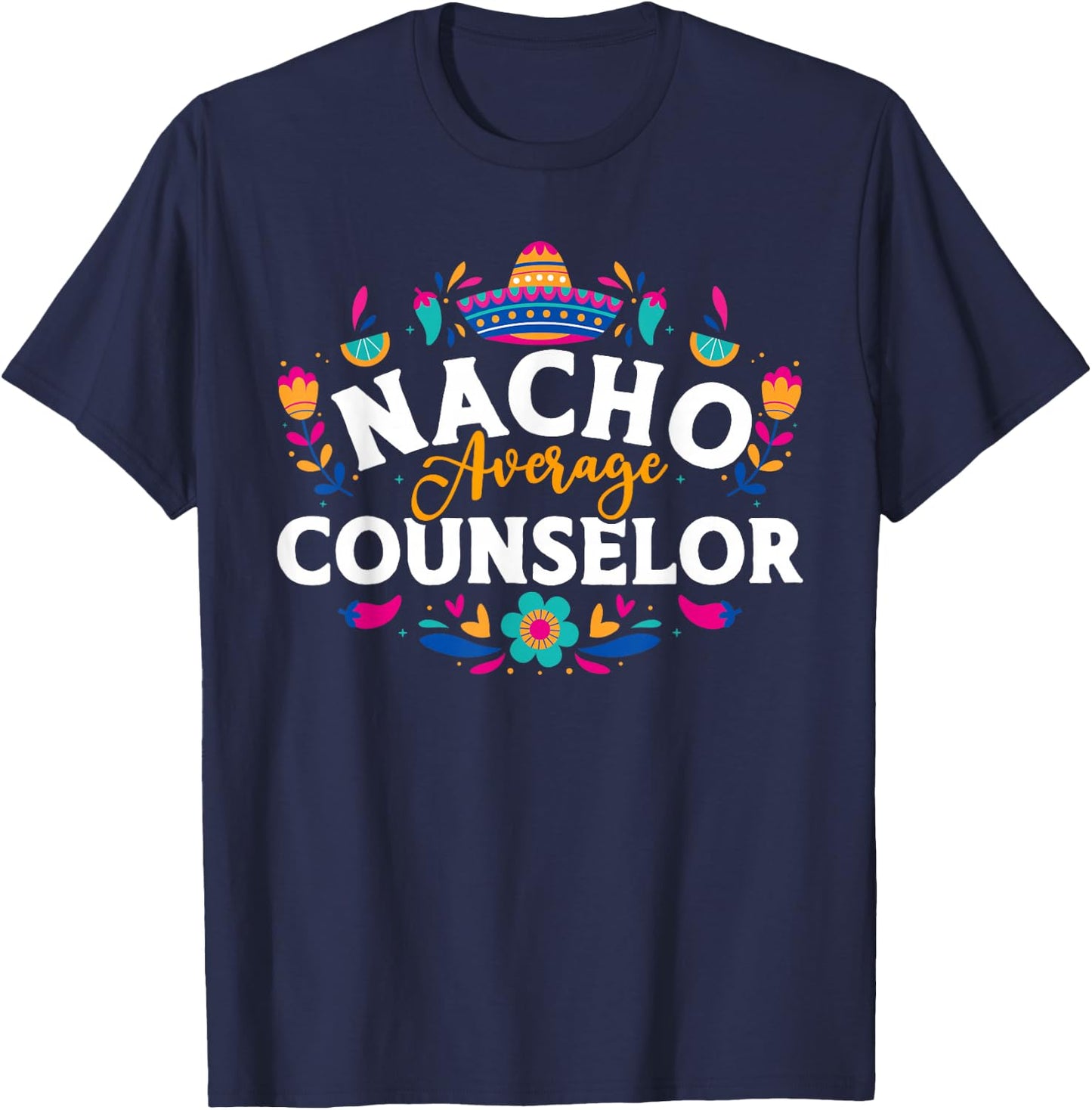 Nacho Average Counselor Cinco De Mayo Matching Family T-Shirt - T-Shirt | Navy