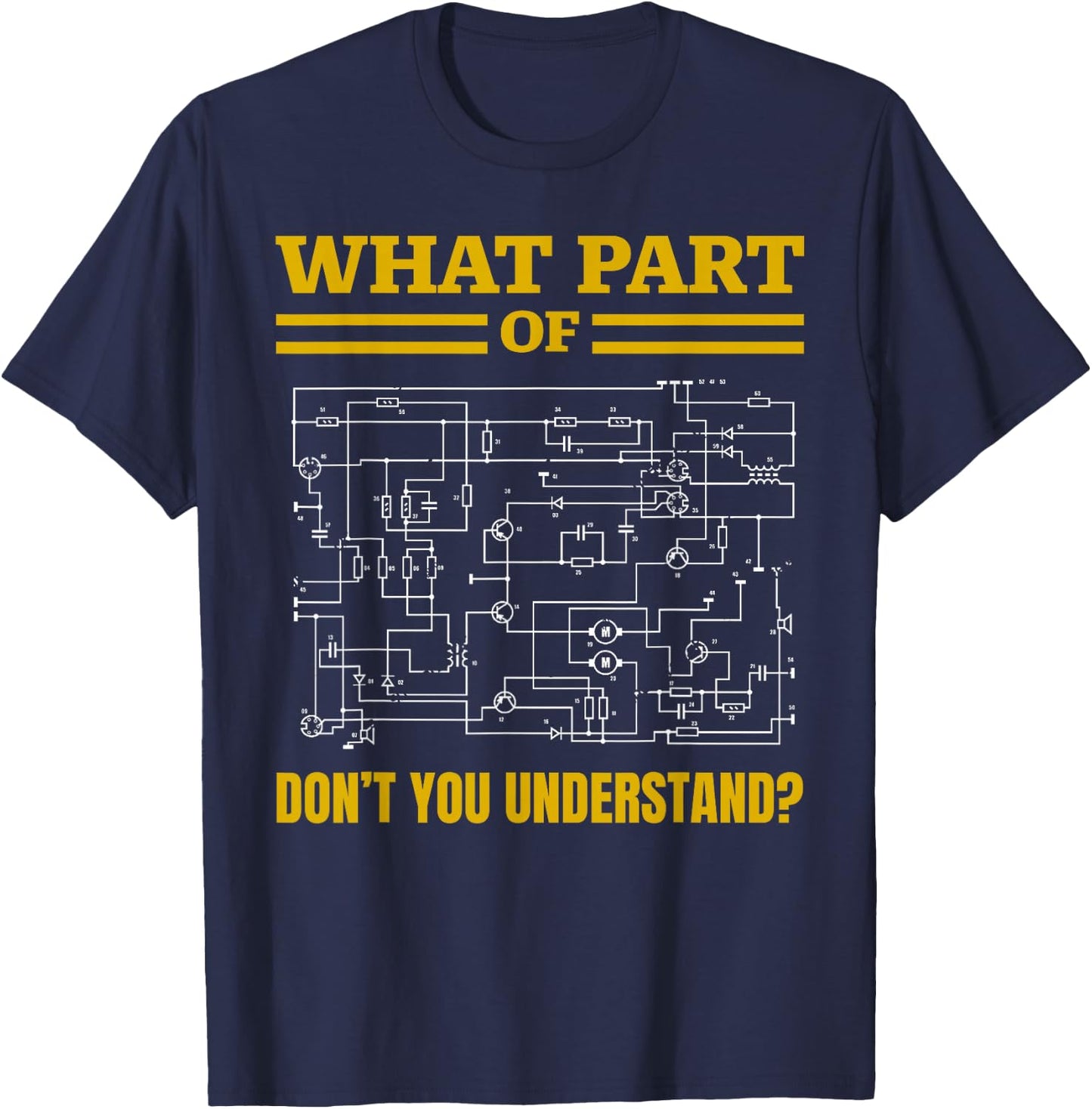 Funny What Part of Don't You Understand, Funny Electrician , Black, Small T-Shirt - T-Shirt | Navy