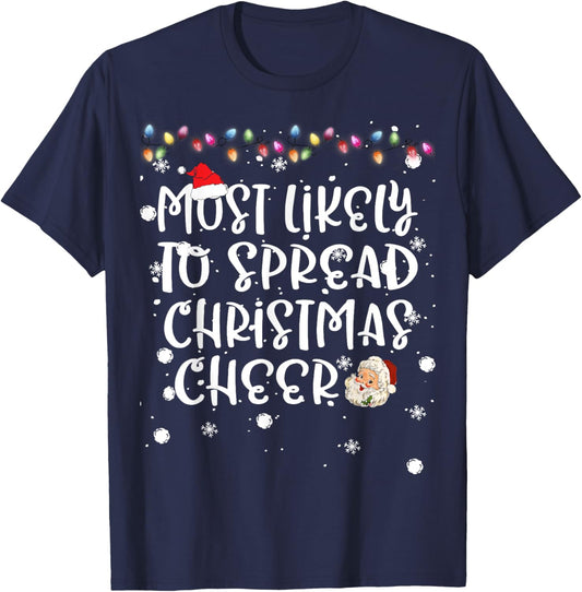 Most Likely To Spread Christmas Cheer Xmas Lights Family Fun T-Shirt - T-Shirt | Navy