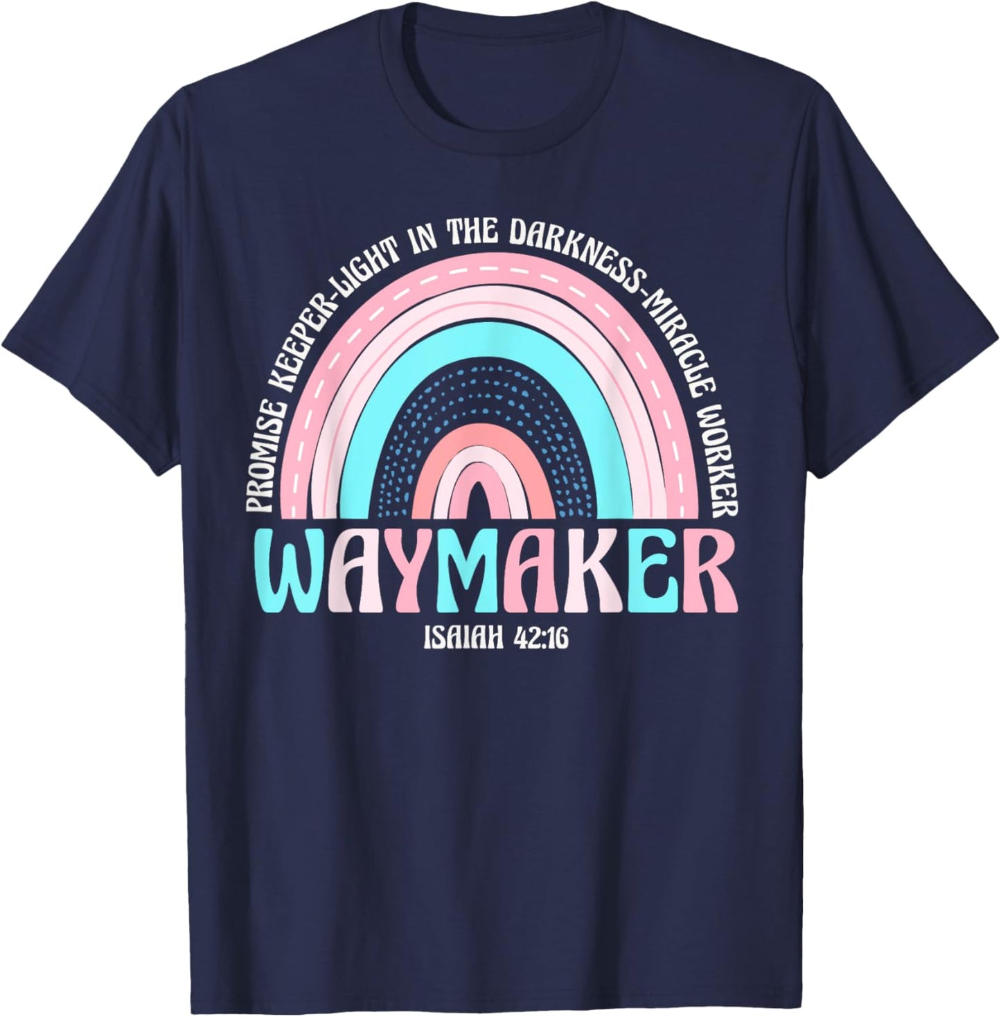 Waymaker Rainbow Promise Keeper Miracle Worker Christian T-Shirt - T-Shirt | Navy