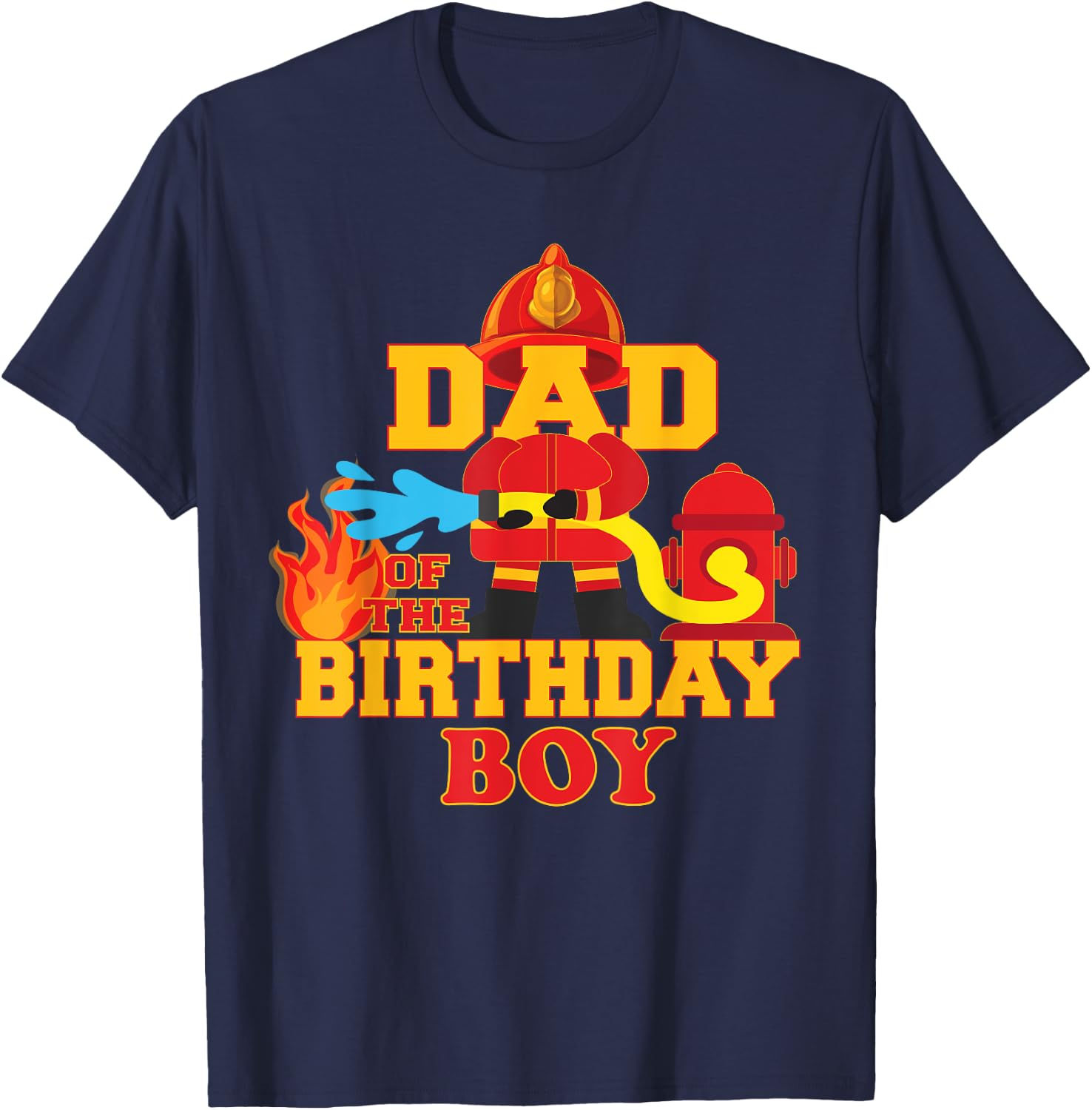 Dad Of The Birthday Boy Firetruck Firefighter Party T-Shirt - T-Shirt | Navy