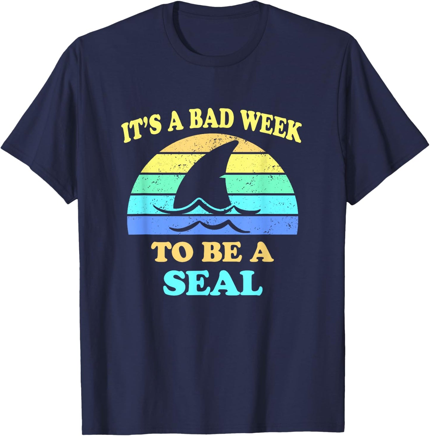 Funny Shark Pun It's a Bad Week To Be a Seal Men Women T-Shirt - T-Shirt | Navy