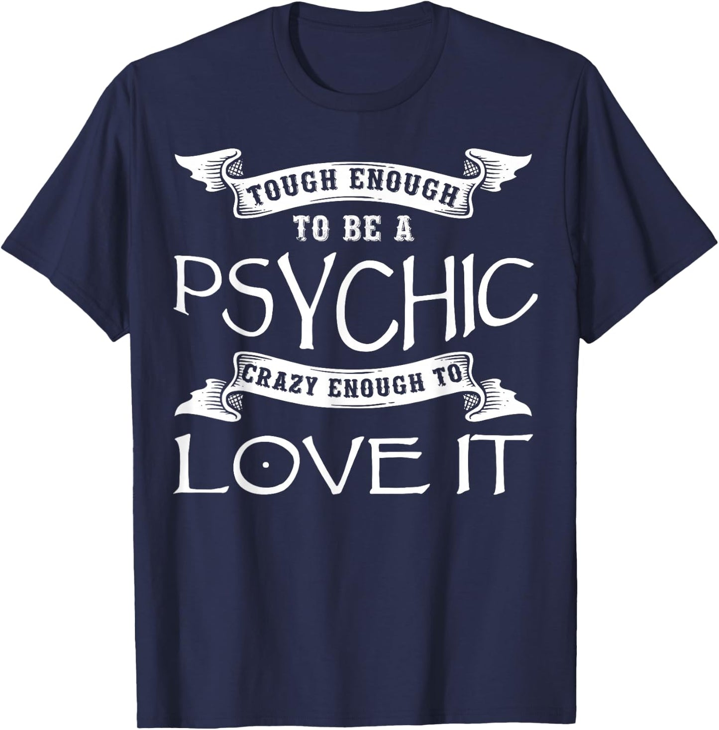 Psychic Apparel - Unique Funny Psychic Mediums Design T-Shirt - T-Shirt | Navy