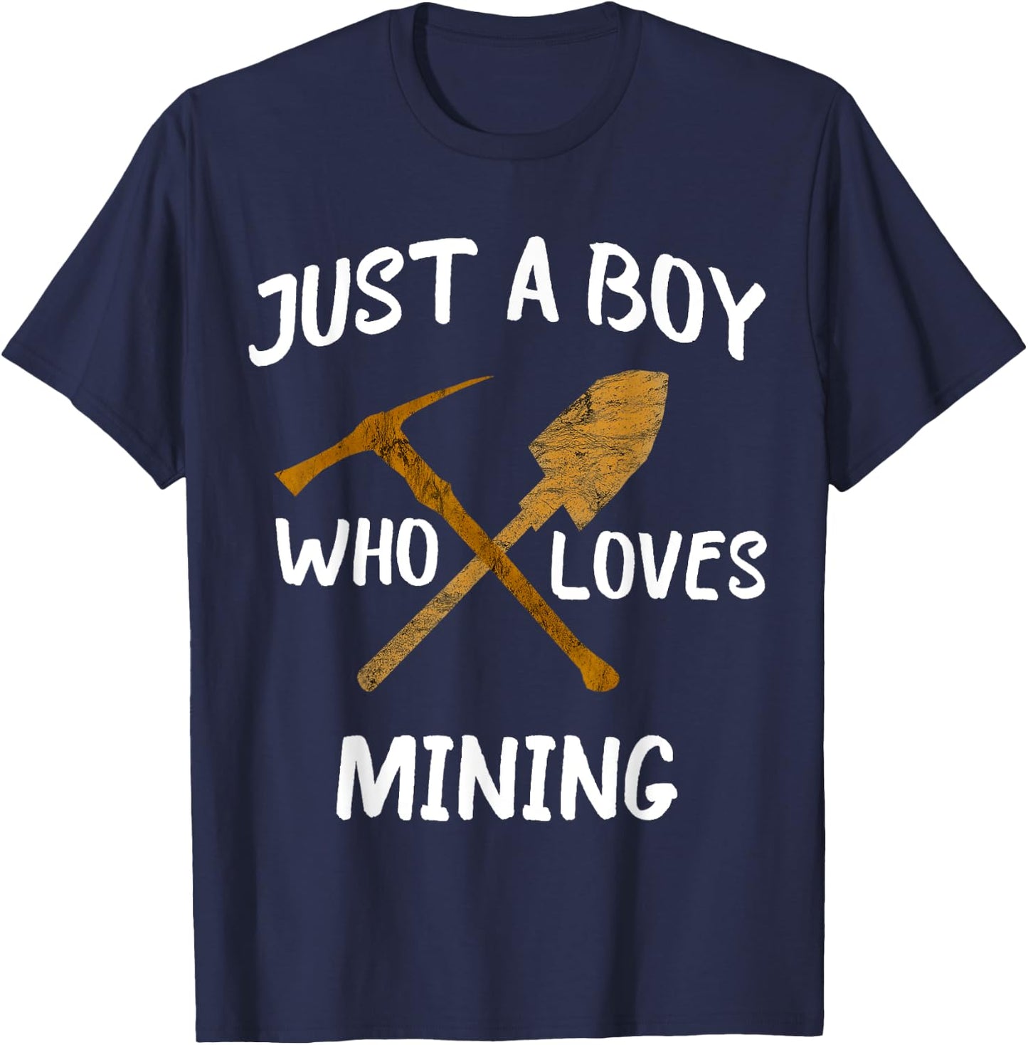 Just A Boy Who Loves Mining Gold Coal Miner Pickaxe T-Shirt - T-Shirt | Navy