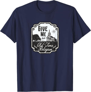 Give Me That Old-Time Religion Vintage-Style T-Shirt - T-Shirt | Navy