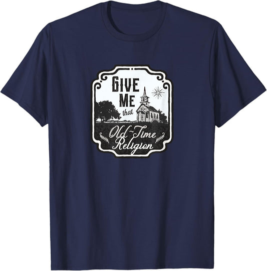 Give Me That Old-Time Religion Vintage-Style T-Shirt - T-Shirt | Navy