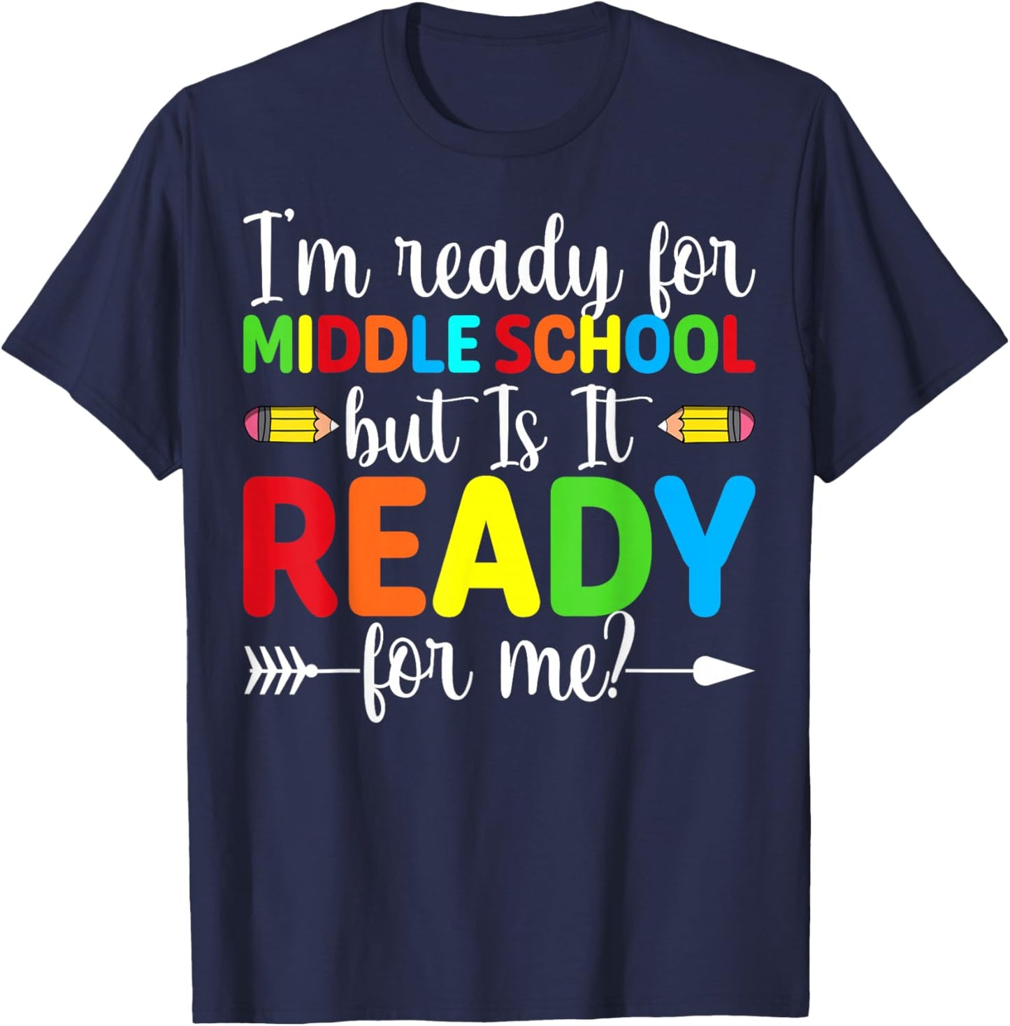 I'm Ready for Middle School but is It Ready Funny Student T-Shirt - T-Shirt | Navy