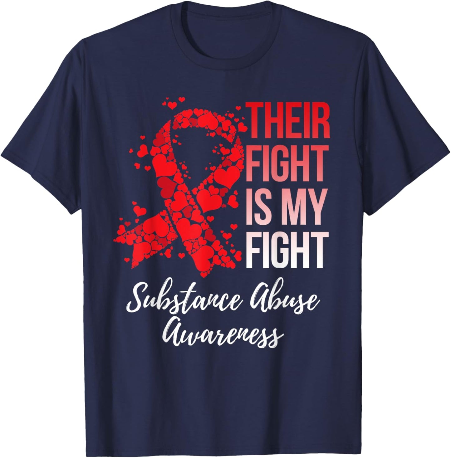 Their Fight Is My Fight Substance Abuse Awareness T-Shirt - T-Shirt | Navy