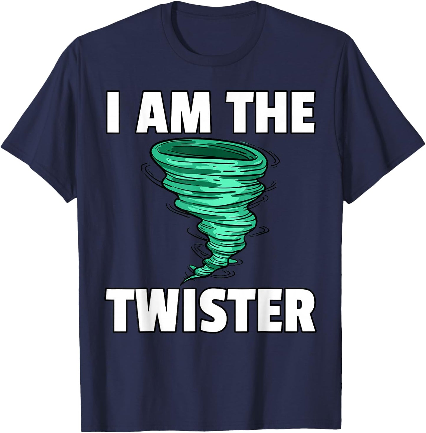 I Am The Storm Twister Tornado Hurricane Meteorologist T-Shirt - T-Shirt | Navy