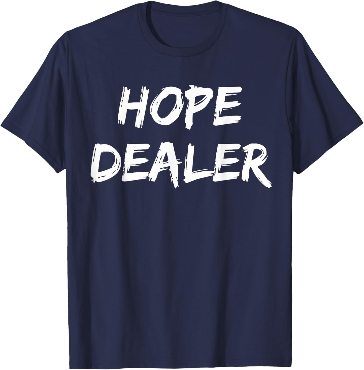 Motivational Hope Dealer T-Shirt - T-Shirt | Navy