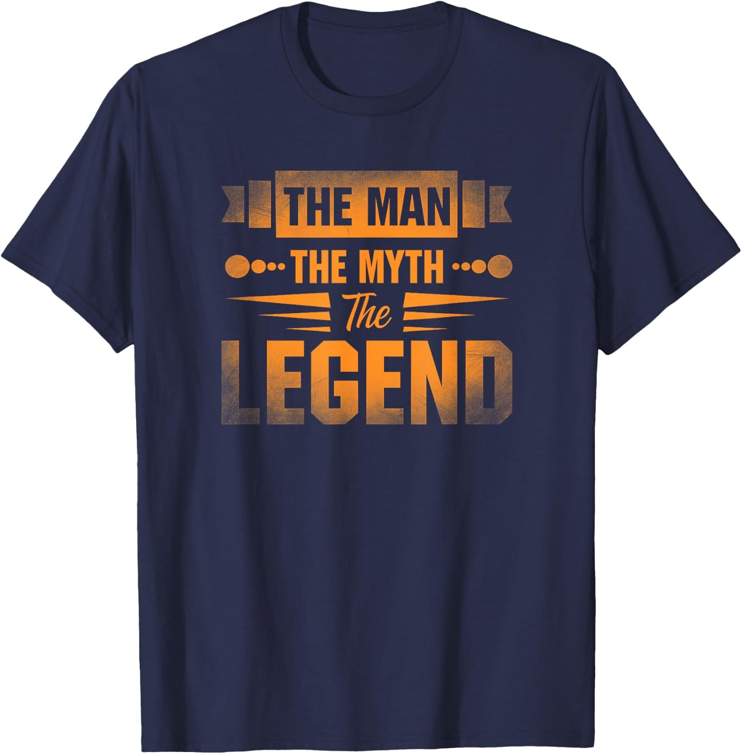 Funny Apparel and Gifts for Humans The Man the Myth the Legend T-Shirt - T-Shirt | Navy