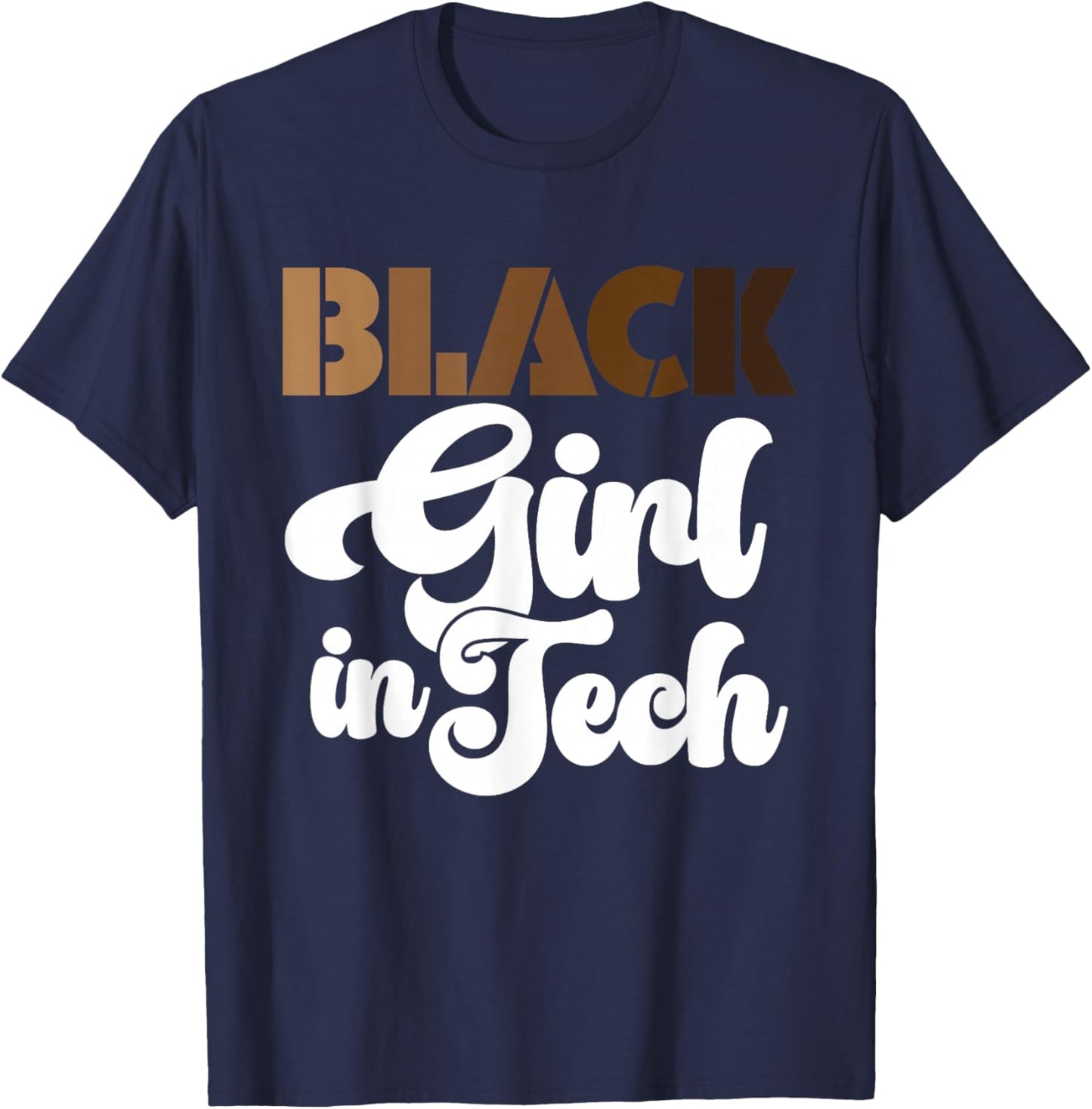Black Girl in Tech Melanin Educated African American T-Shirt - T-Shirt | Navy