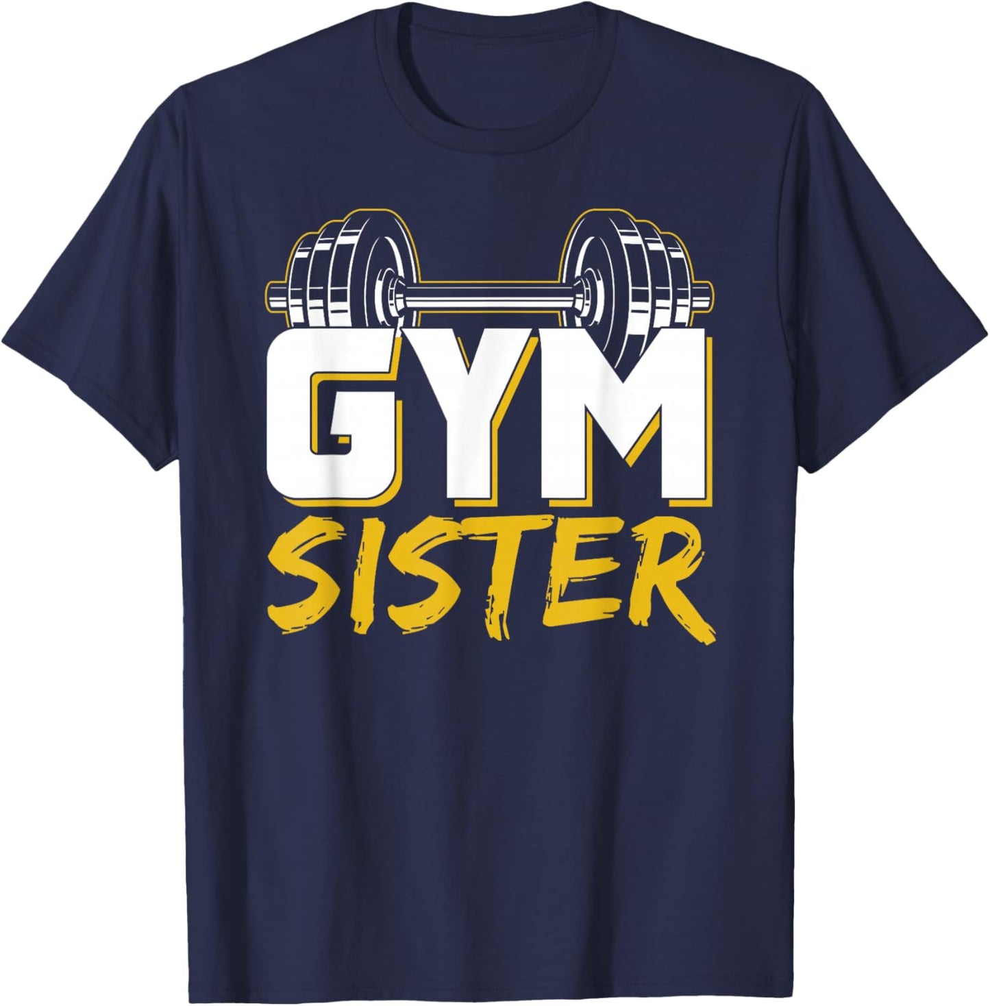 Gym Sister Fitness Weightlifting Workout Training T-Shirt - T-Shirt | Navy