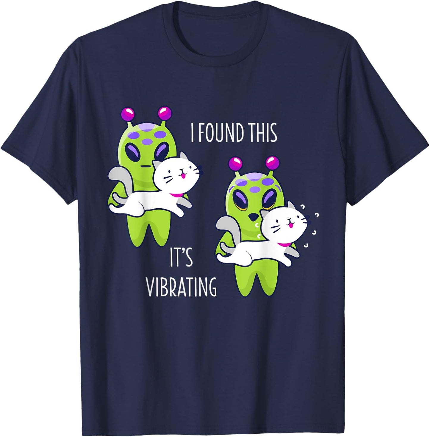 I Found This It's Vibrating Funny Alien Cat Lover Gift T-Shirt - T-Shirt | Navy