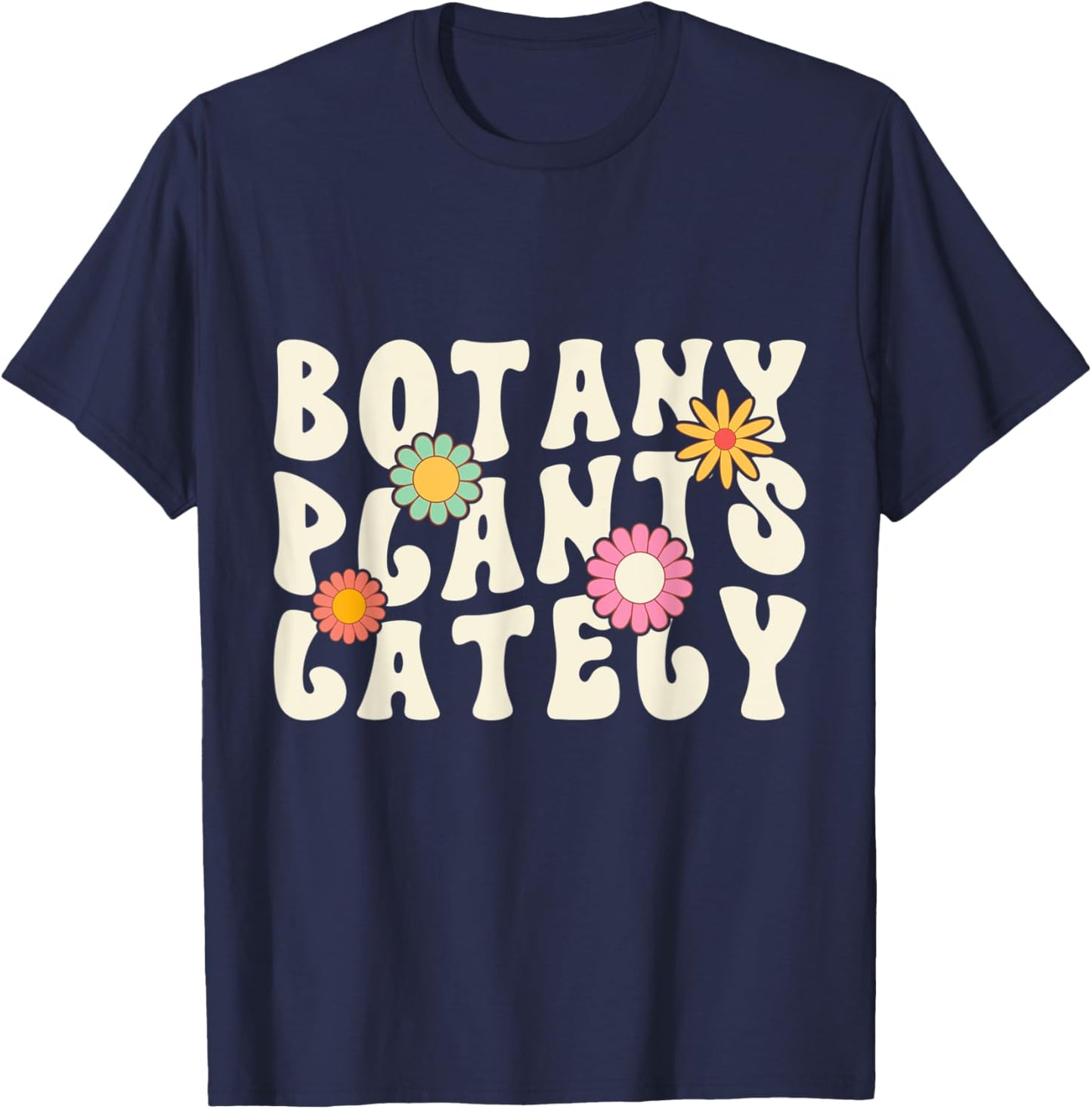 Funny Gardening Botany Plants Lately Plants Lovers Cool T-Shirt - T-Shirt | Navy