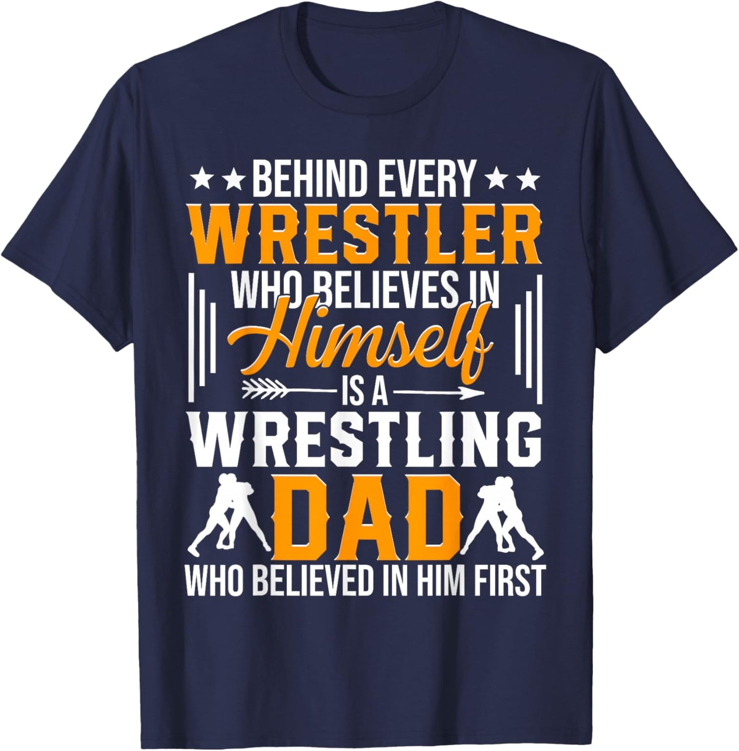 Behind Every Wrestler Is A Wrestling Dad T-Shirt - T-Shirt | Navy