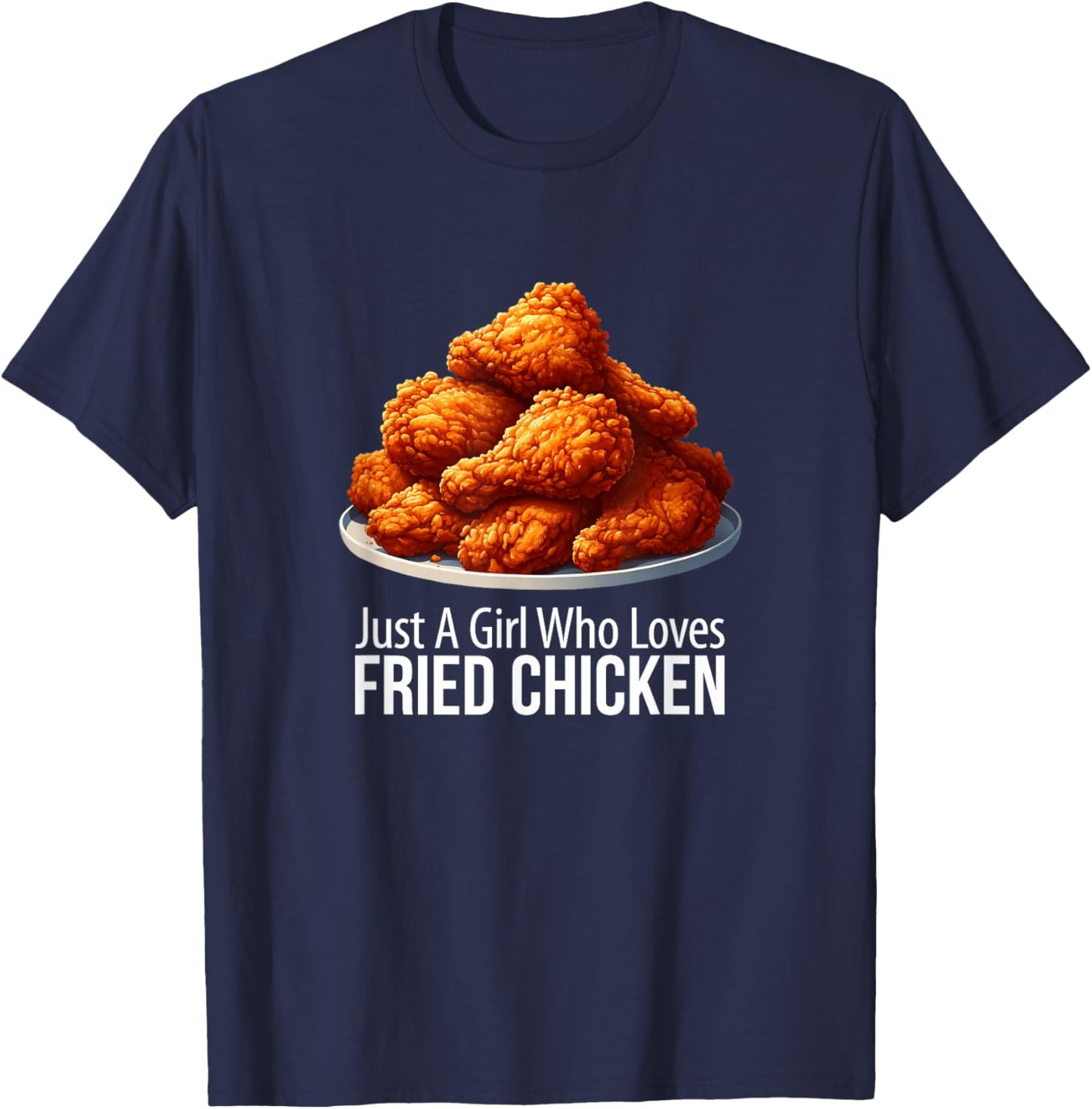 Just A Girl Who Loves Fried Chicken T-Shirt - T-Shirt | Navy
