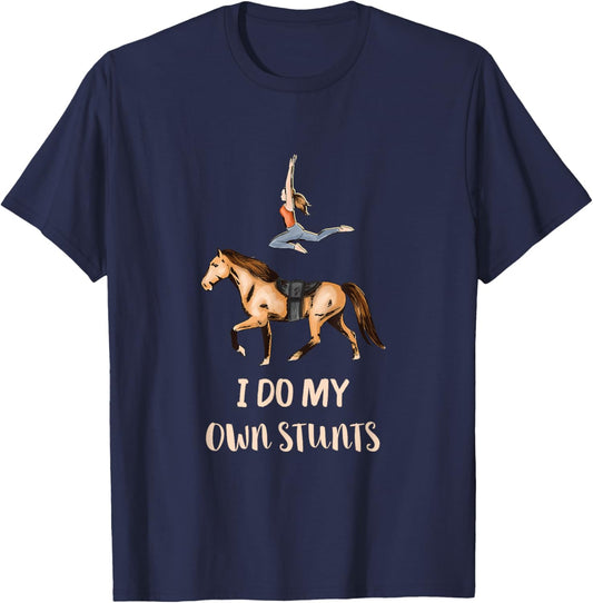 I Do My Own Stunts Horseback Acrobatics Horse Vaulting T-Shirt - T-Shirt | Navy