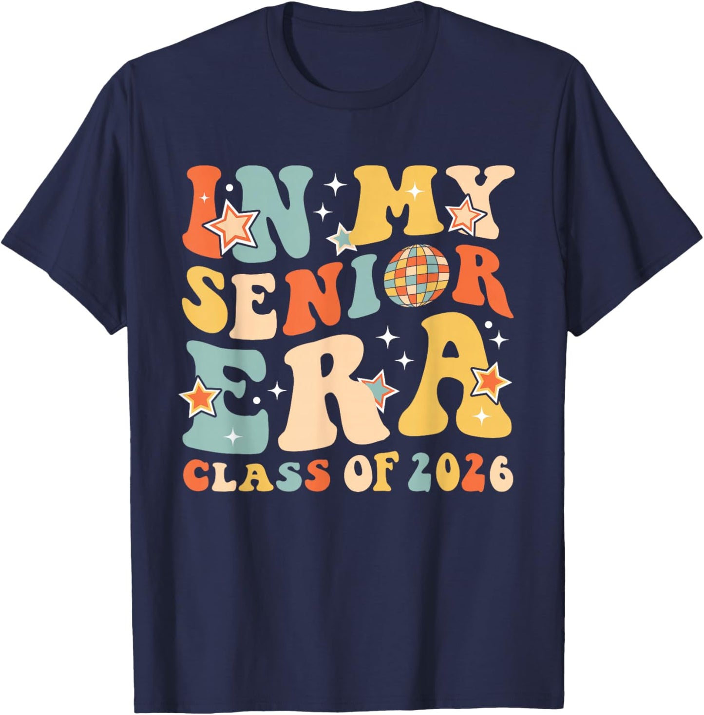 In My Senior Era Class Of 2026 Graduate Senior 2026 T-Shirt - T-Shirt | Navy