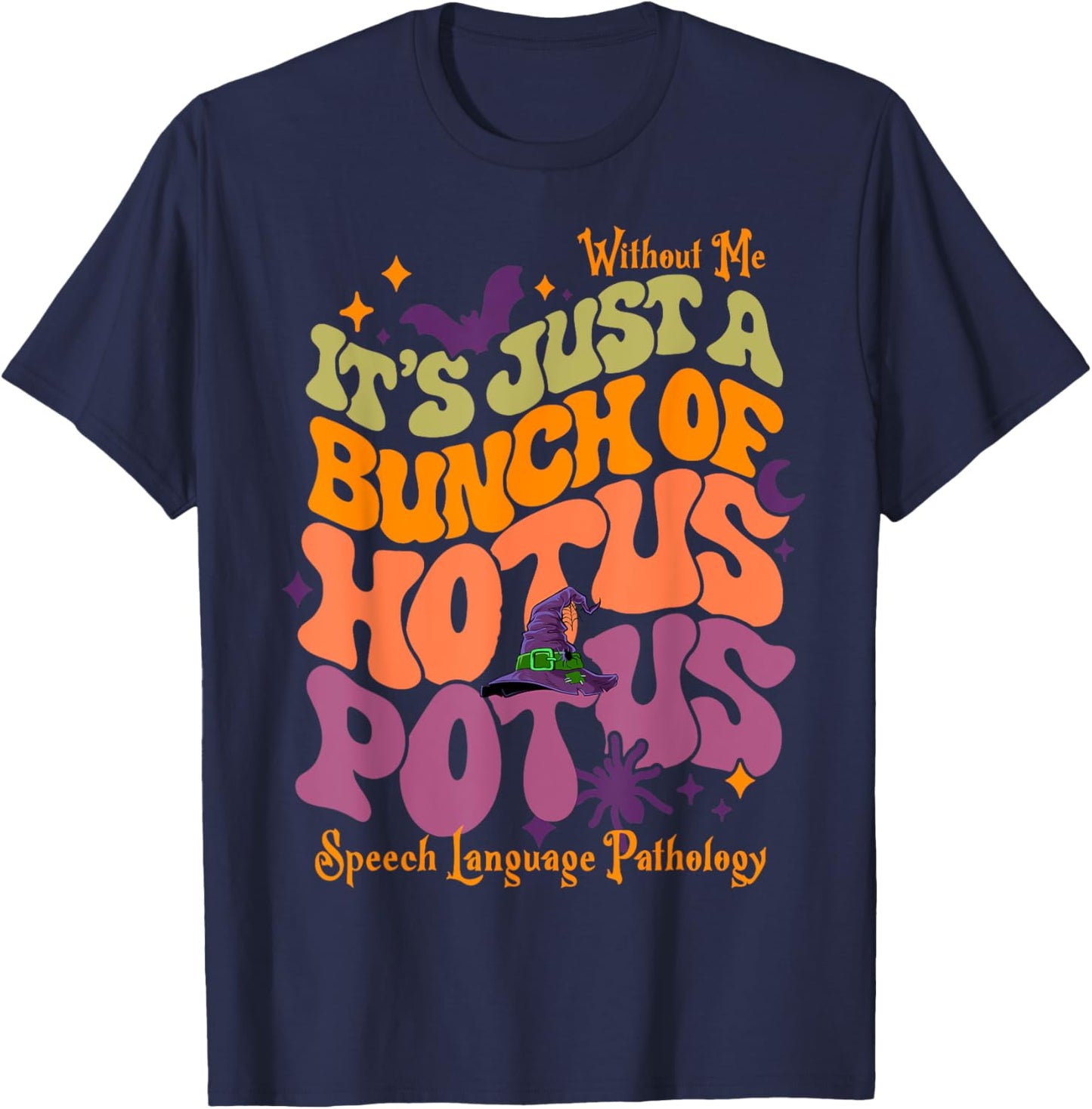It's Just a Bunch Hotus Potus, Halloween Sped Teacher SLP Men Women T-Shirt - T-Shirt | Navy