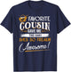 My Favorite Cousin Gave Me This Shirt Great Gift Cousins T-Shirt - T-Shirt | Navy