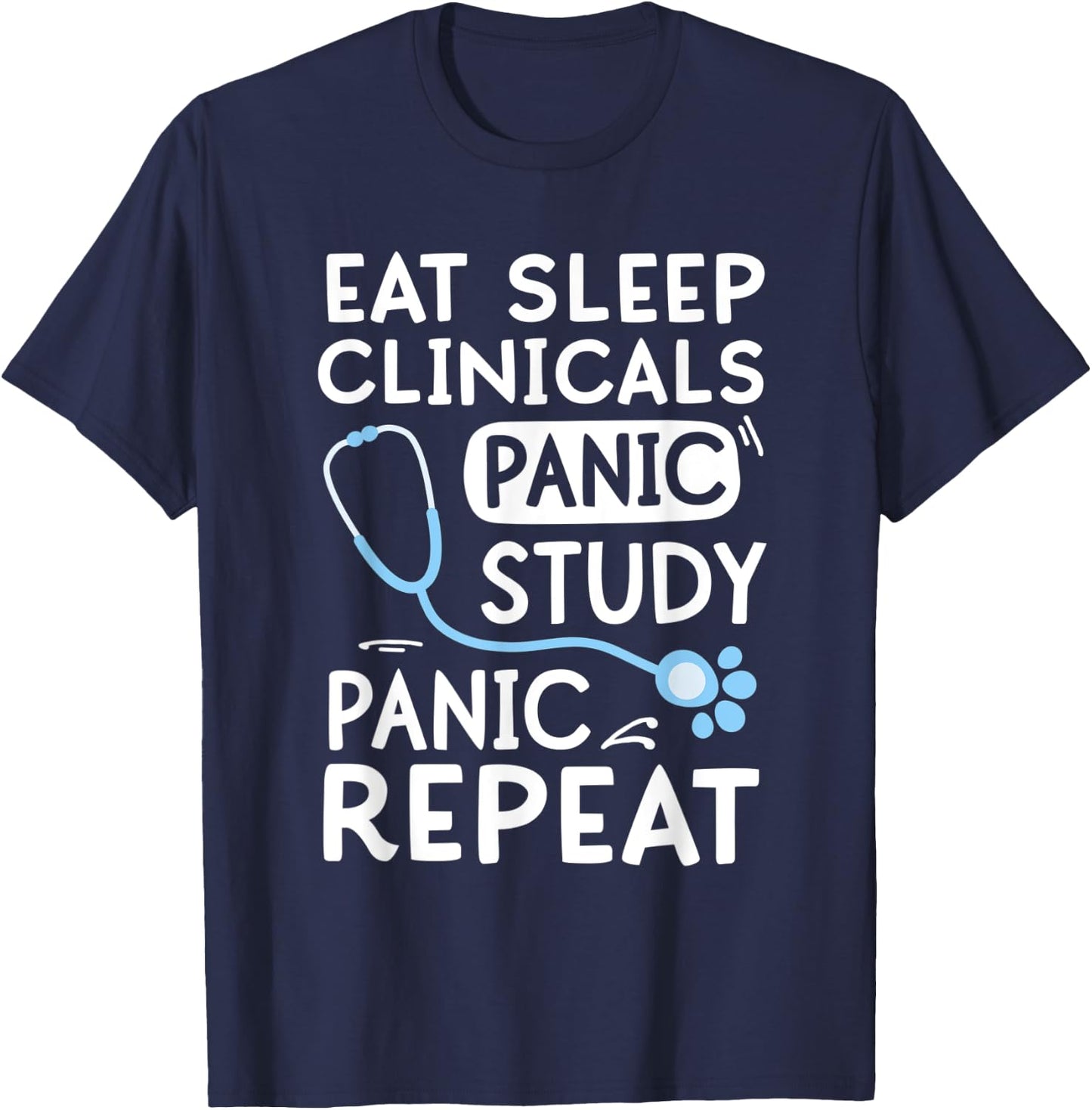 Eat Sleep Clinicals Panic Study Veterinarian Student Gift T-Shirt - T-Shirt | Navy