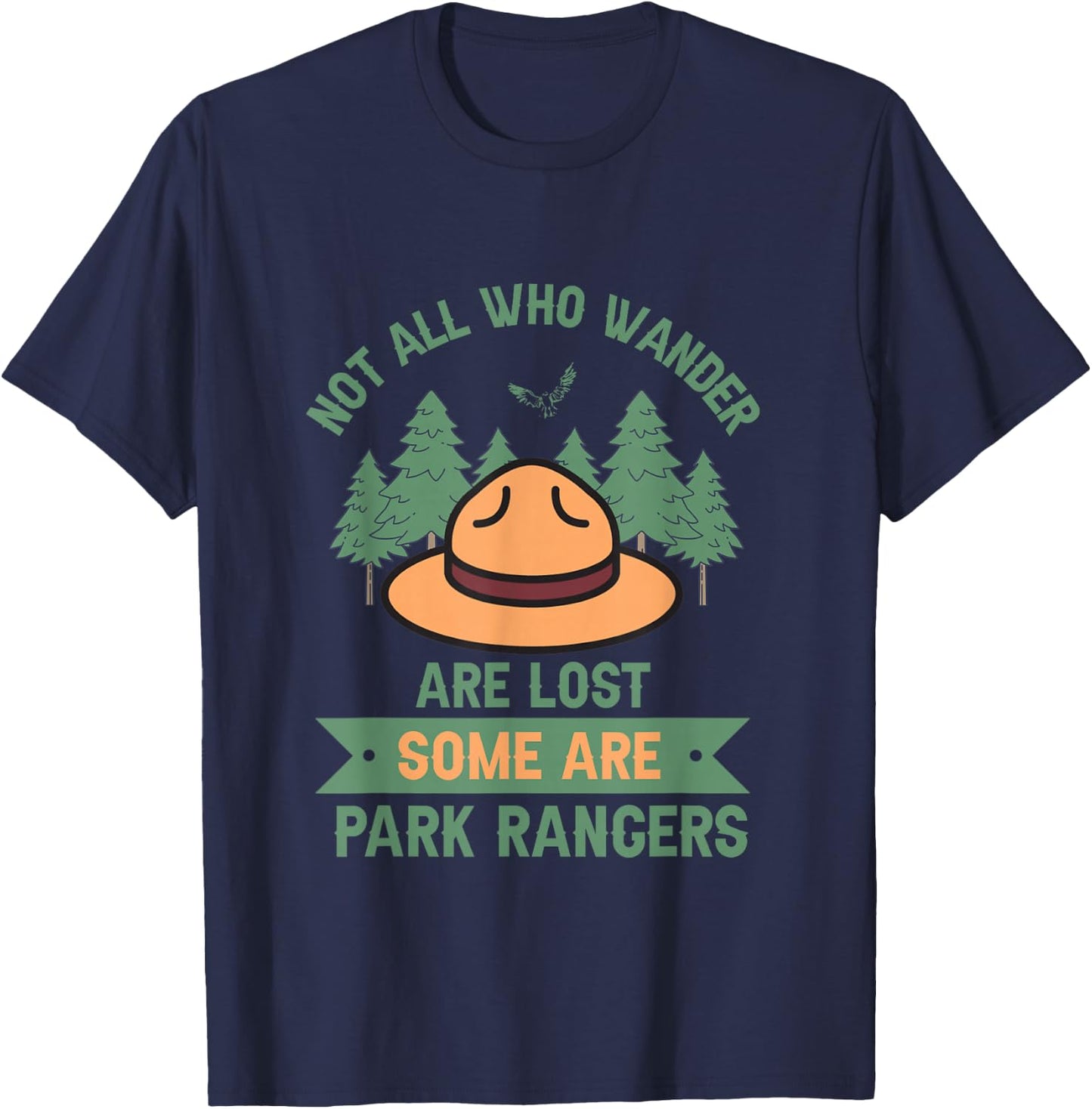 Park Ranger Not All Who Wander Are Lost National Parks Hike T-Shirt - T-Shirt | Navy
