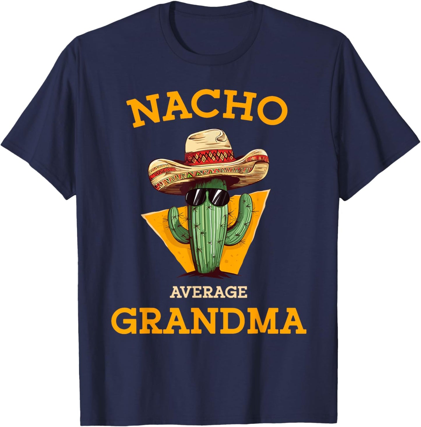 Nacho Average Grandma Funny Mexican Nana Nonna Cinco De Mayo T-Shirt - T-Shirt | Navy