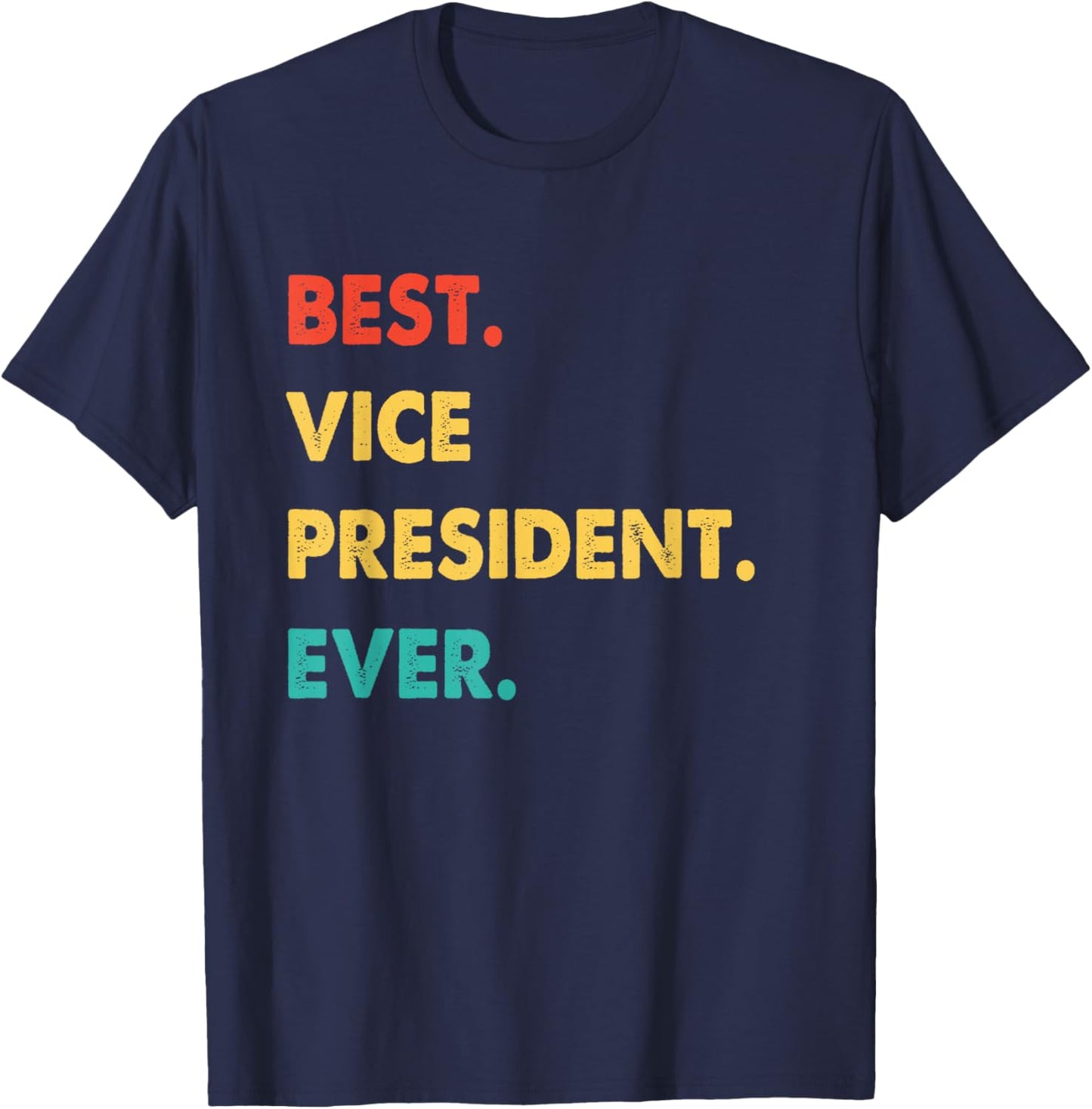 Vice President Profession Retro Best Vice President Ever T-Shirt - T-Shirt | Navy