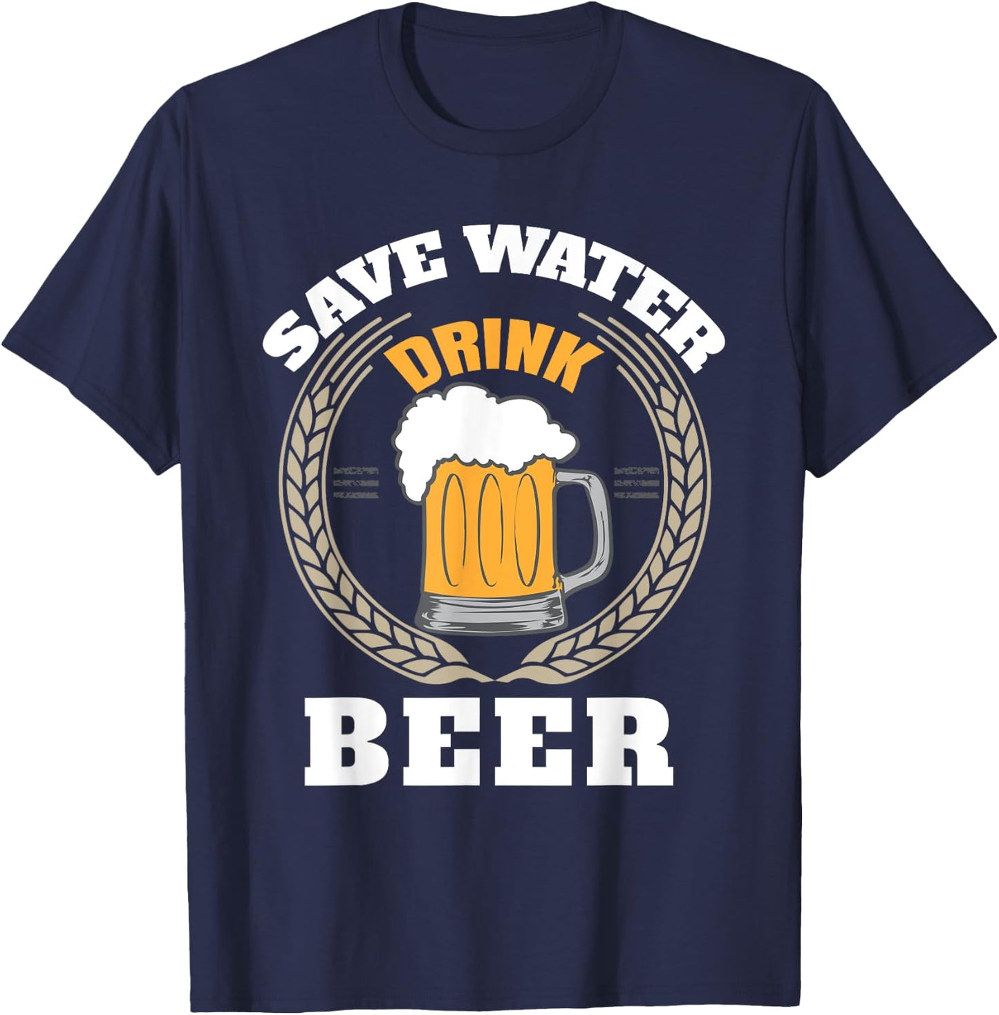 Beer Drinking Save Water Drink Beer Oktoberfest 857 T-Shirt - T-Shirt | Navy