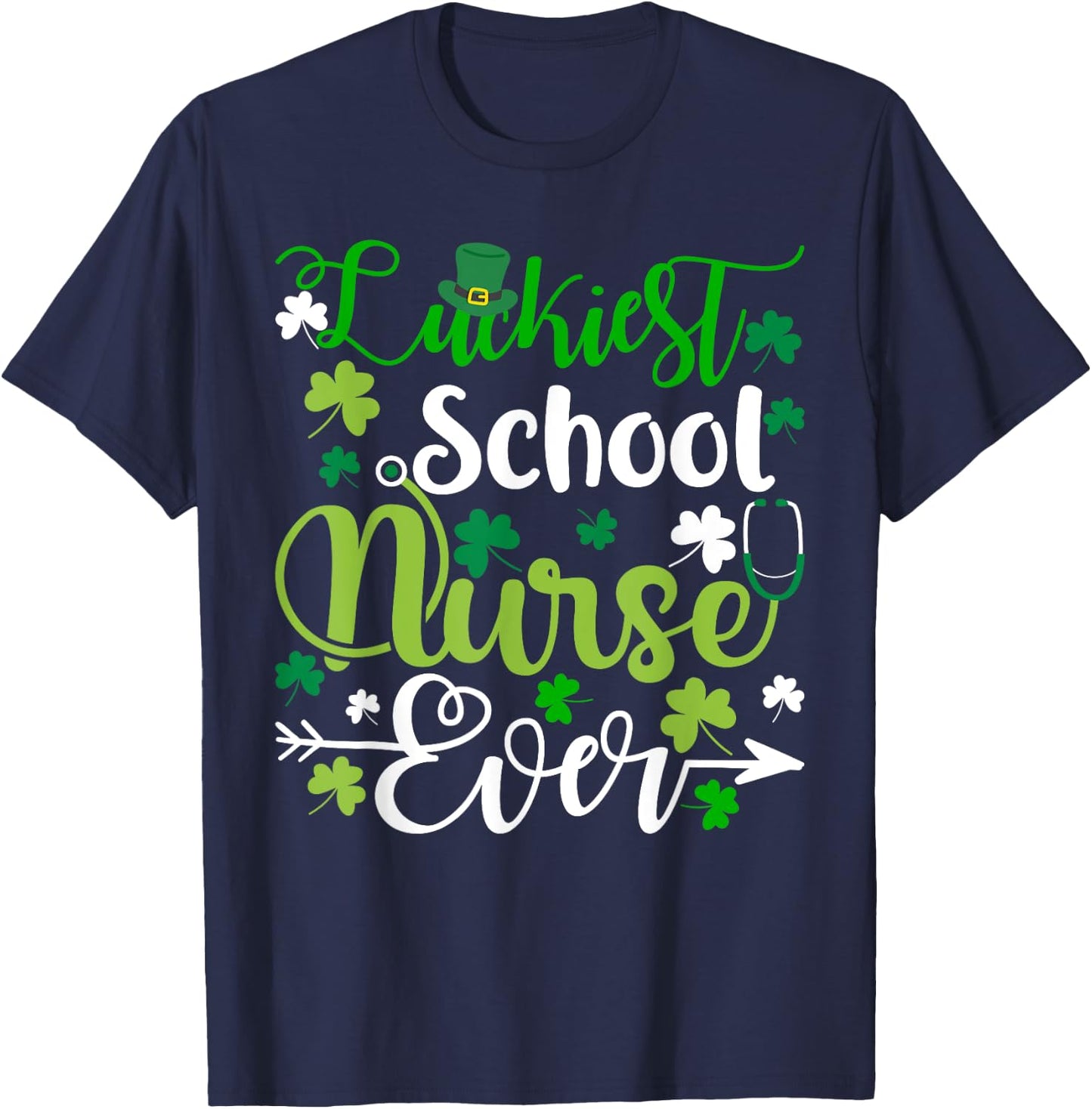 Luckiest School Nurse Ever St Patrickes Day Shamrock Gifts T-Shirt - T-Shirt | Navy