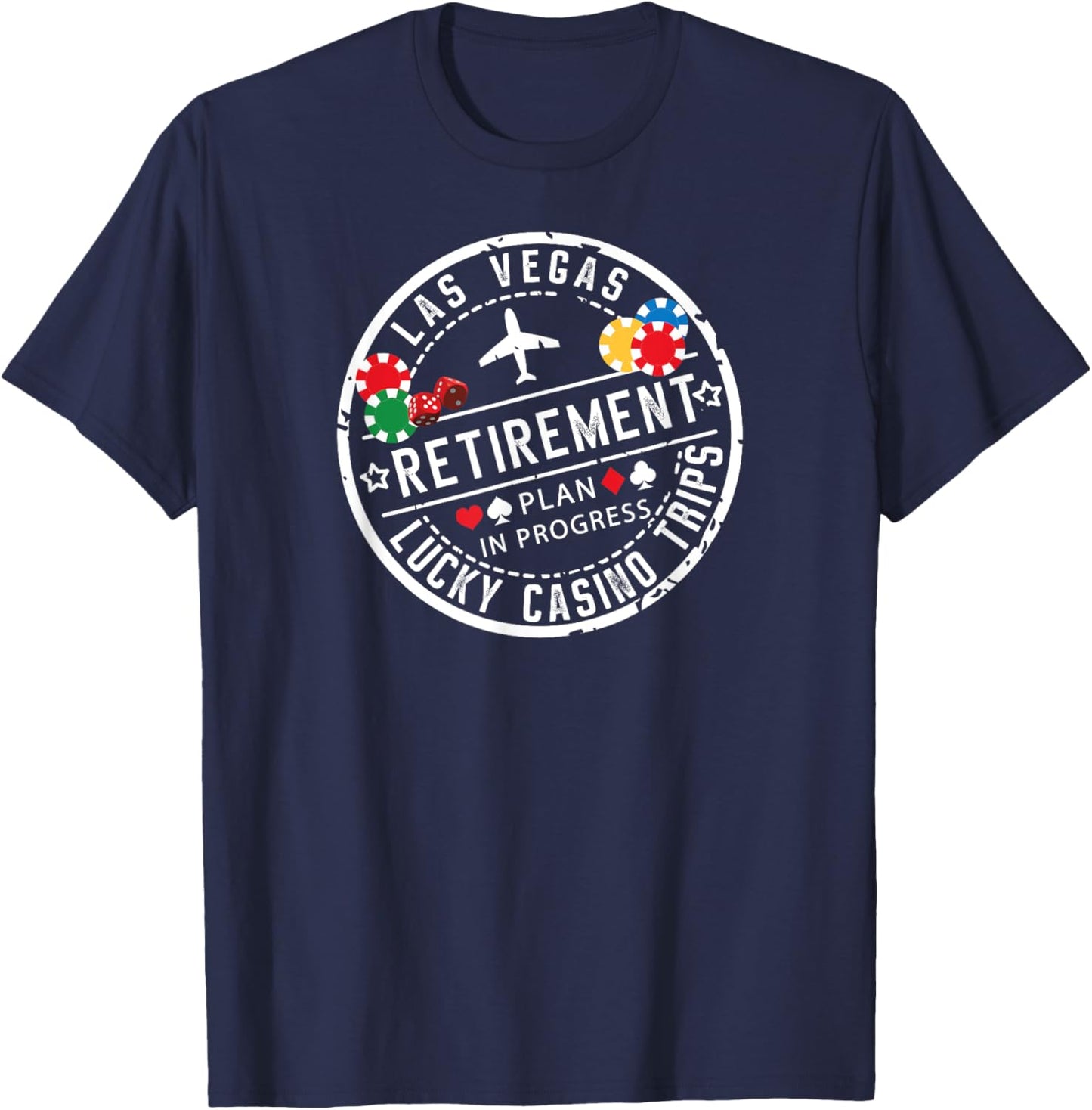 Vegas Retirement Plan Retiree Lucky Casino Trip in Progress T-Shirt - T-Shirt | Navy