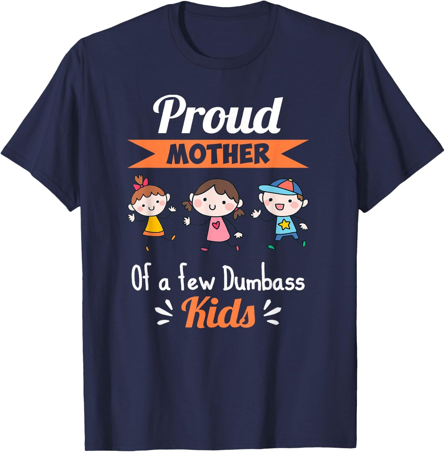 Proud Mother Of A Few Dumbass Kids What's Your Super Power T-Shirt - T-Shirt | Navy