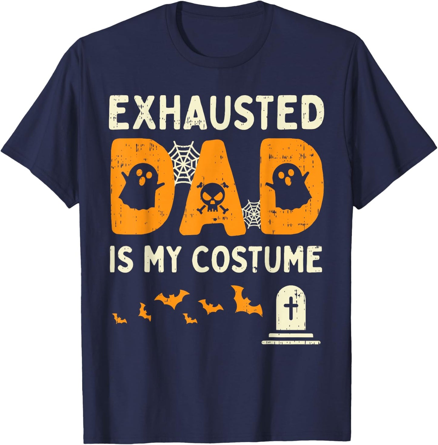 Exhausted Dad Costume Funny Matching Halloween Men Gift T-Shirt - T-Shirt | Navy