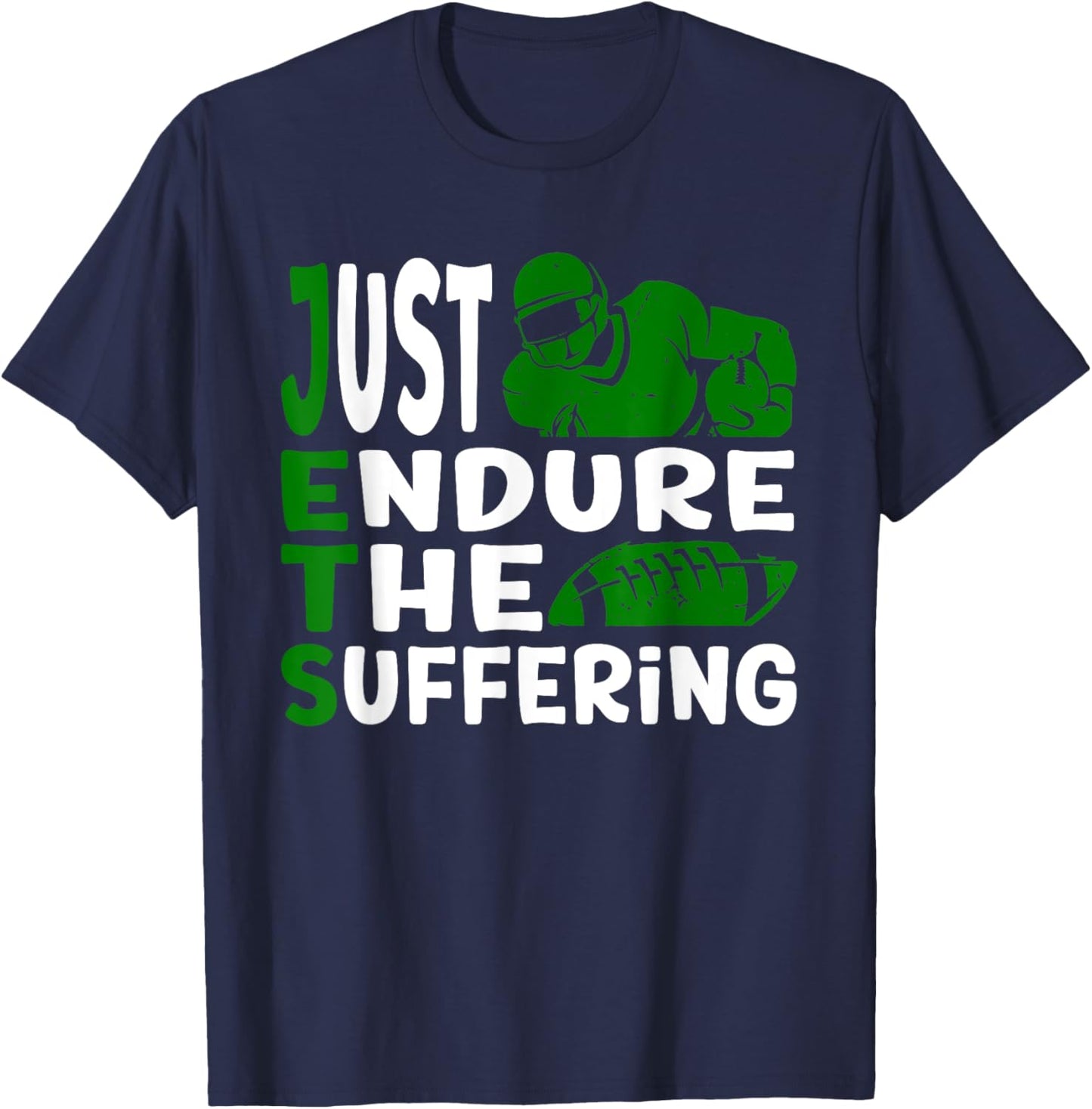 Just Endure The Suffering Green Football Motivation T-Shirt - T-Shirt | Navy