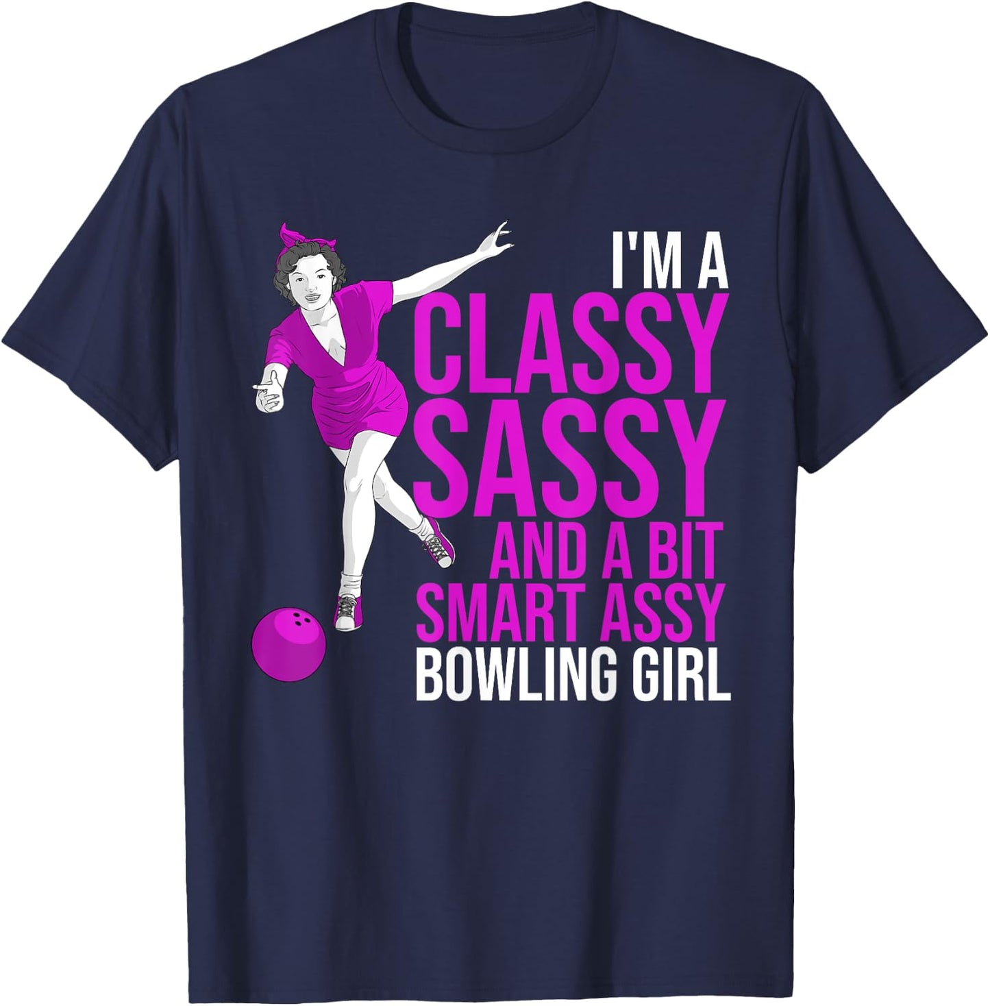Funny Smart Assy Bowling Girl Gift Classy Bowler Women T-Shirt - T-Shirt | Navy