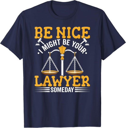 I Might Be Your Lawyer Attorney Law School Student Lawyers T-Shirt - T-Shirt | Navy