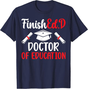 FinishEd.D Doctor Of Education Graduation EdD Graduate T-Shirt - T-Shirt | Navy