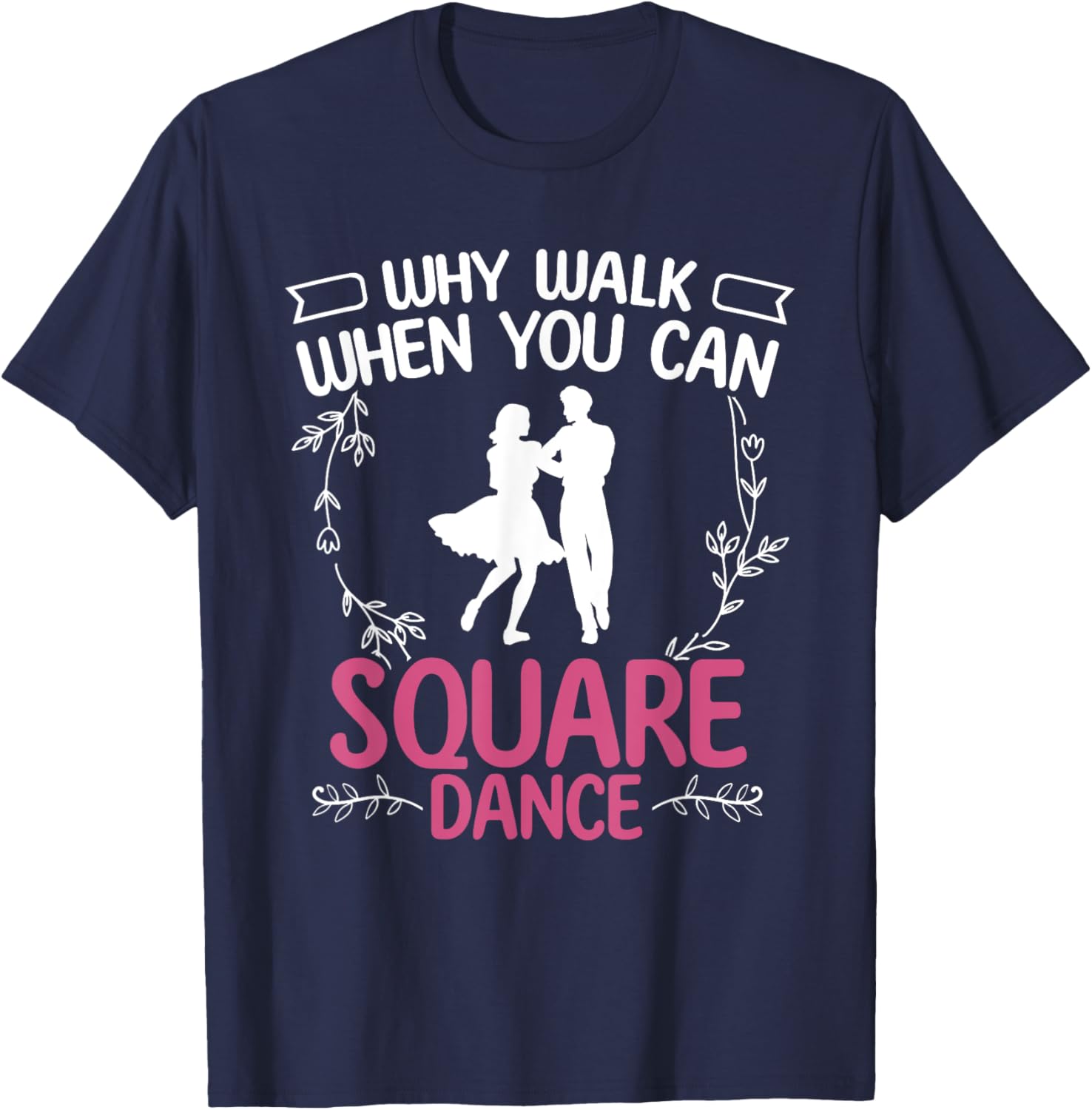 Square Dance - Square Dancing Crew - Square Dances T-Shirt - T-Shirt | Navy