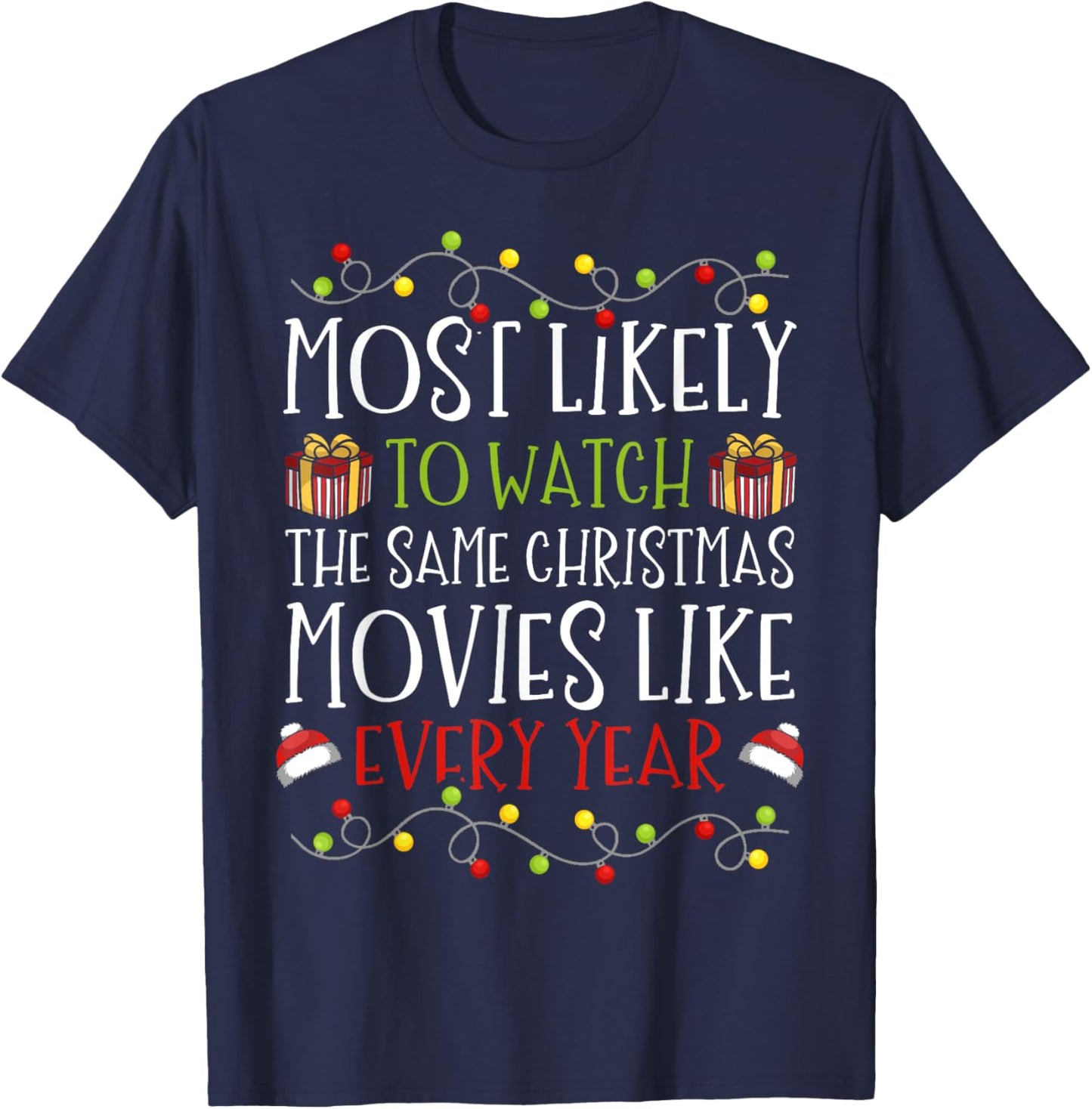 Most Likely to Watch The Same Christmas Movies Binge T-Shirt - T-Shirt | Navy
