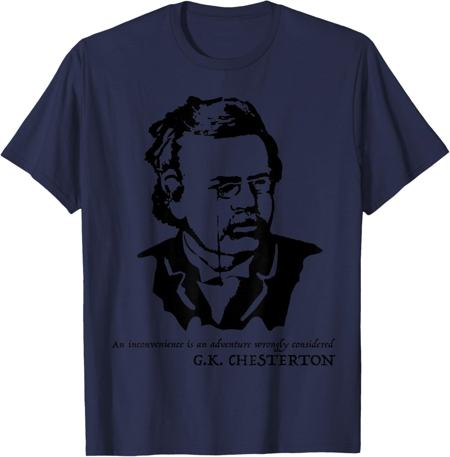 G. K. Chesterton quote Shirt T-Shirt - T-Shirt | Navy