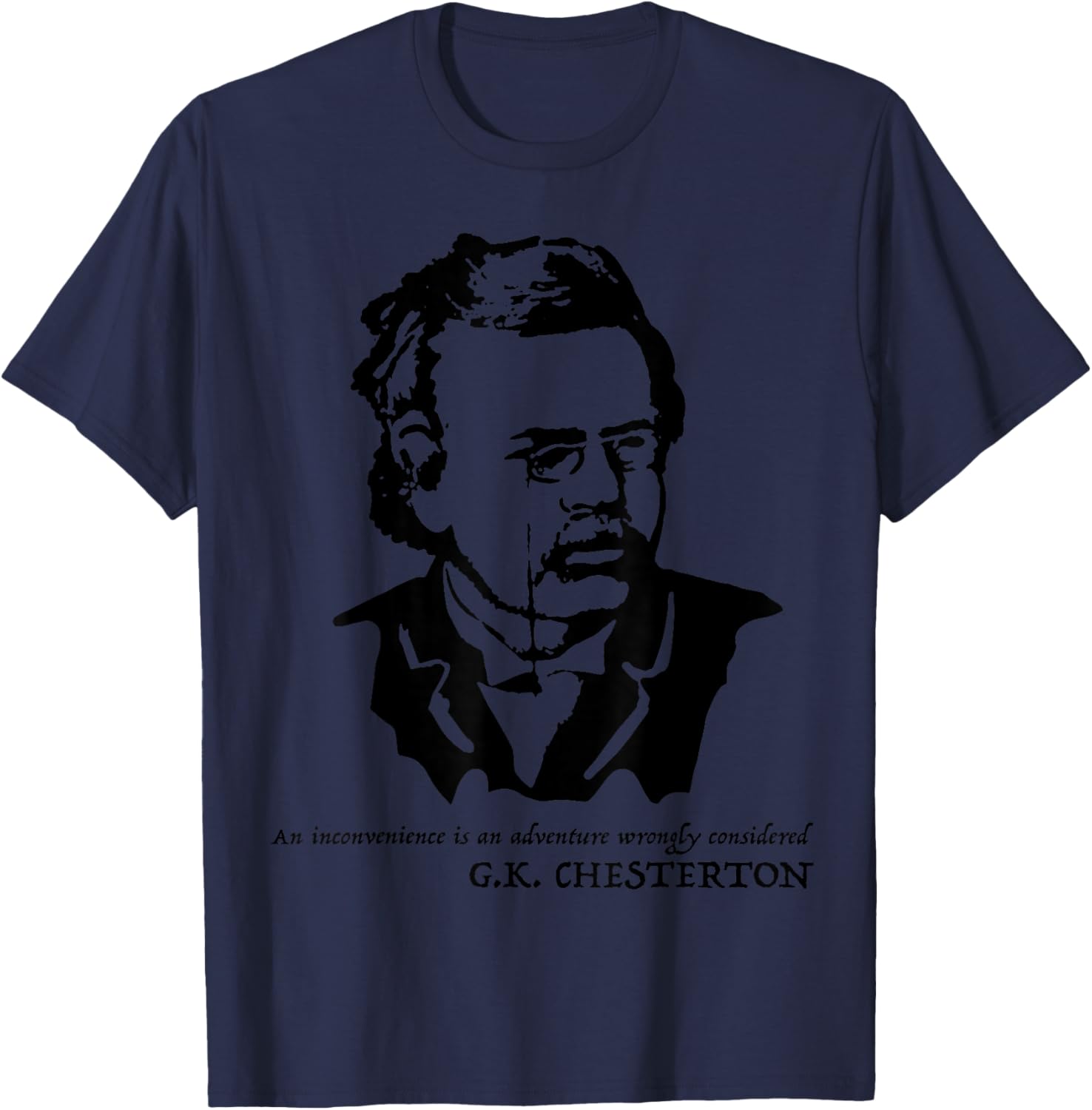 G. K. Chesterton quote Shirt T-Shirt - T-Shirt | Navy