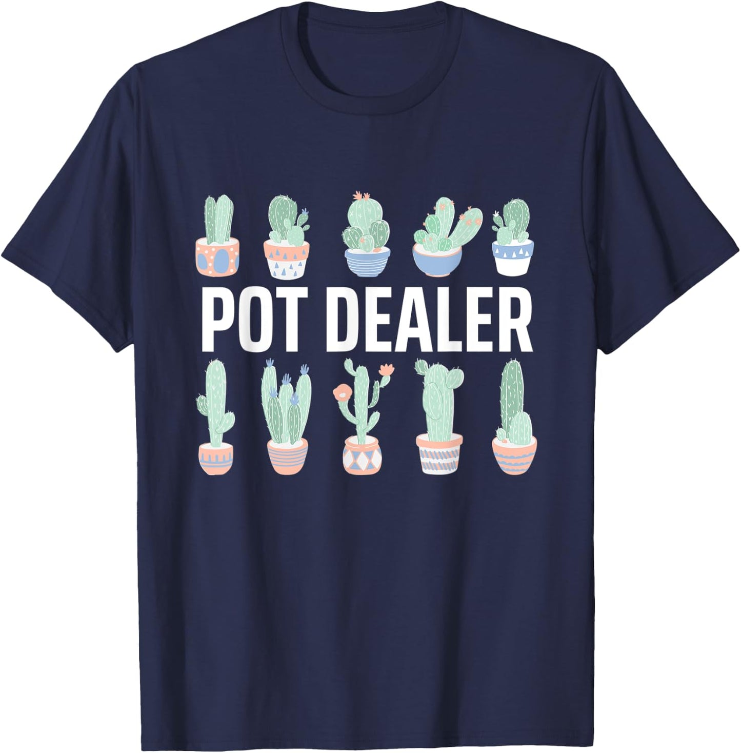 Plant Lover and Gardener Pot Dealer Succulent Plants Lover T-Shirt - T-Shirt | Navy