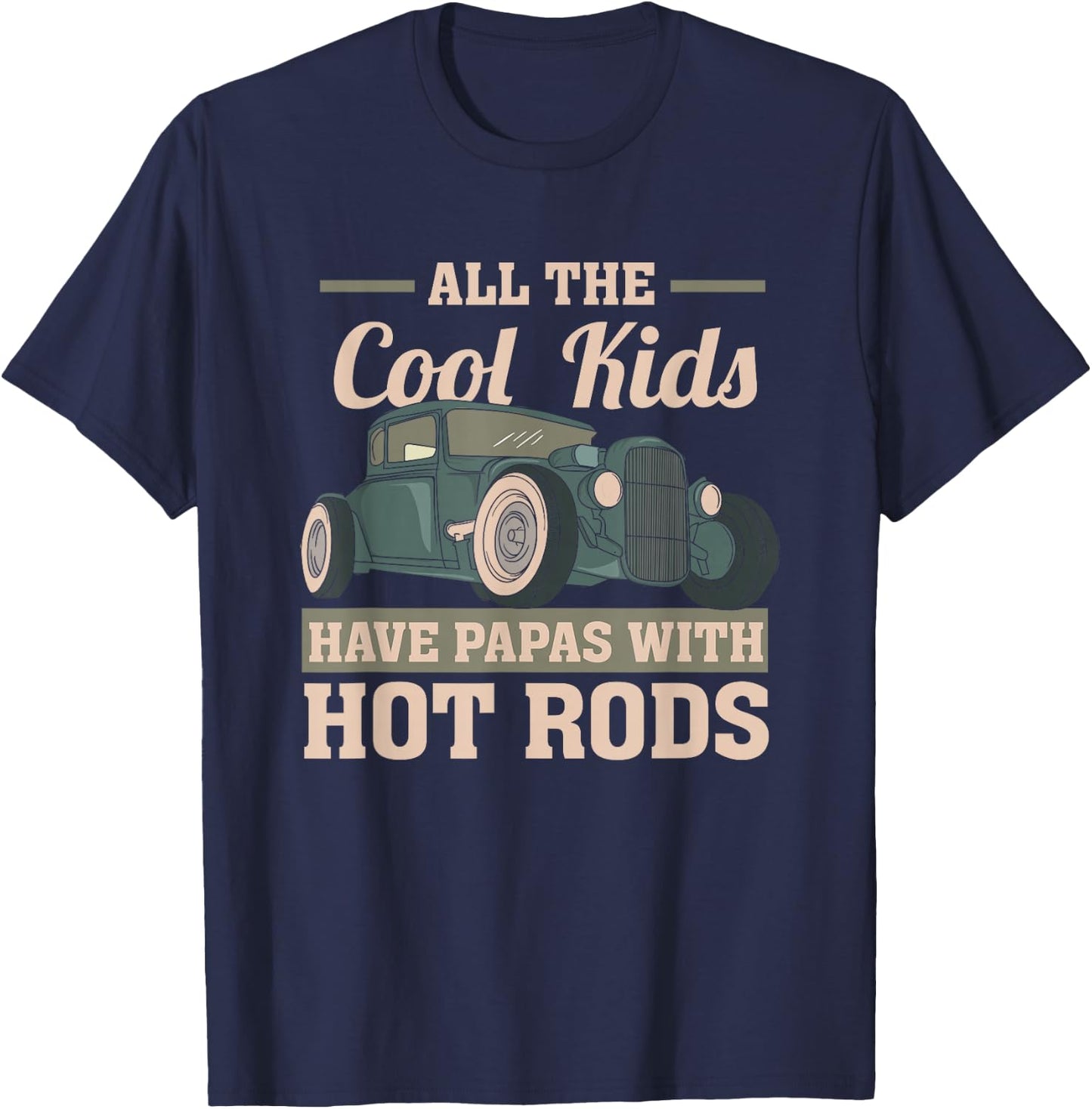 Hot Rod - Cool Kids Have Papas with Hot Rods - Oldtimer T-Shirt - T-Shirt | Navy