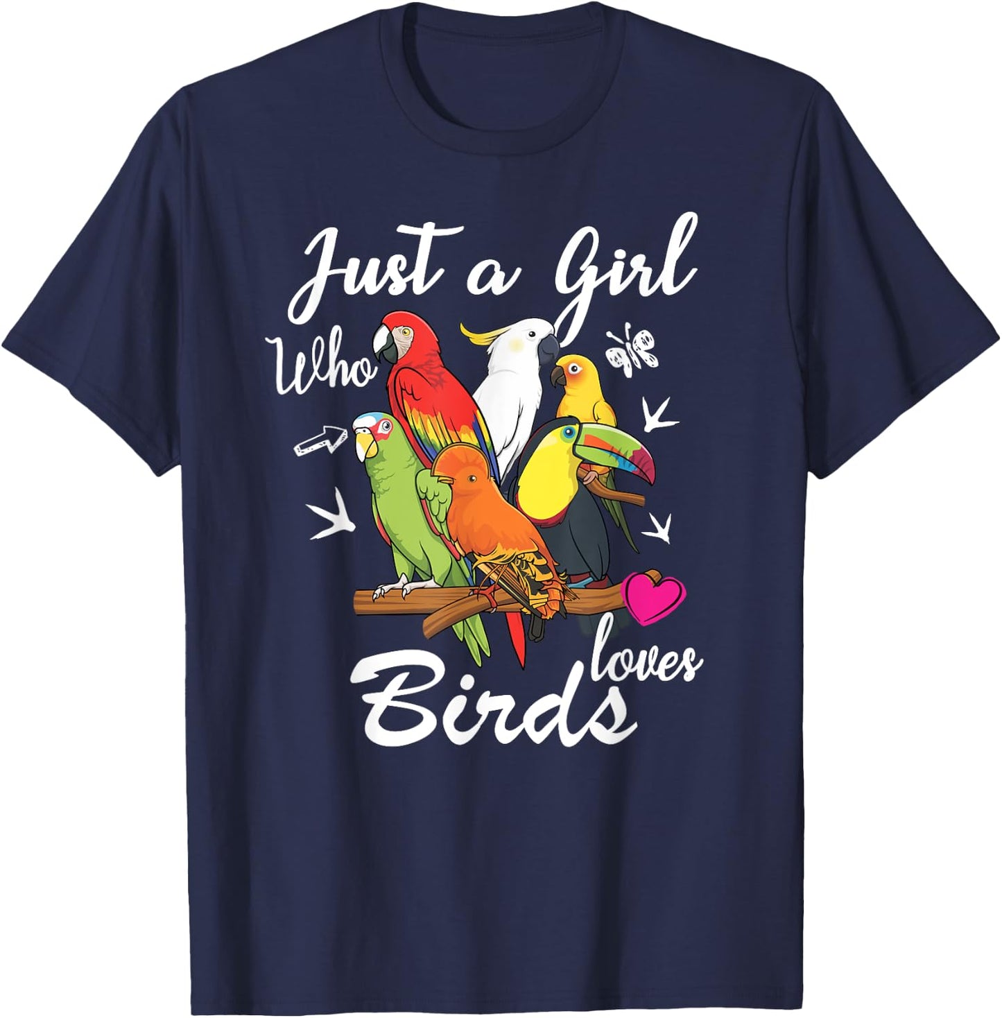 Just a Girl Who Loves Birds Bird Watching Birding Gift T-Shirt - T-Shirt | Navy
