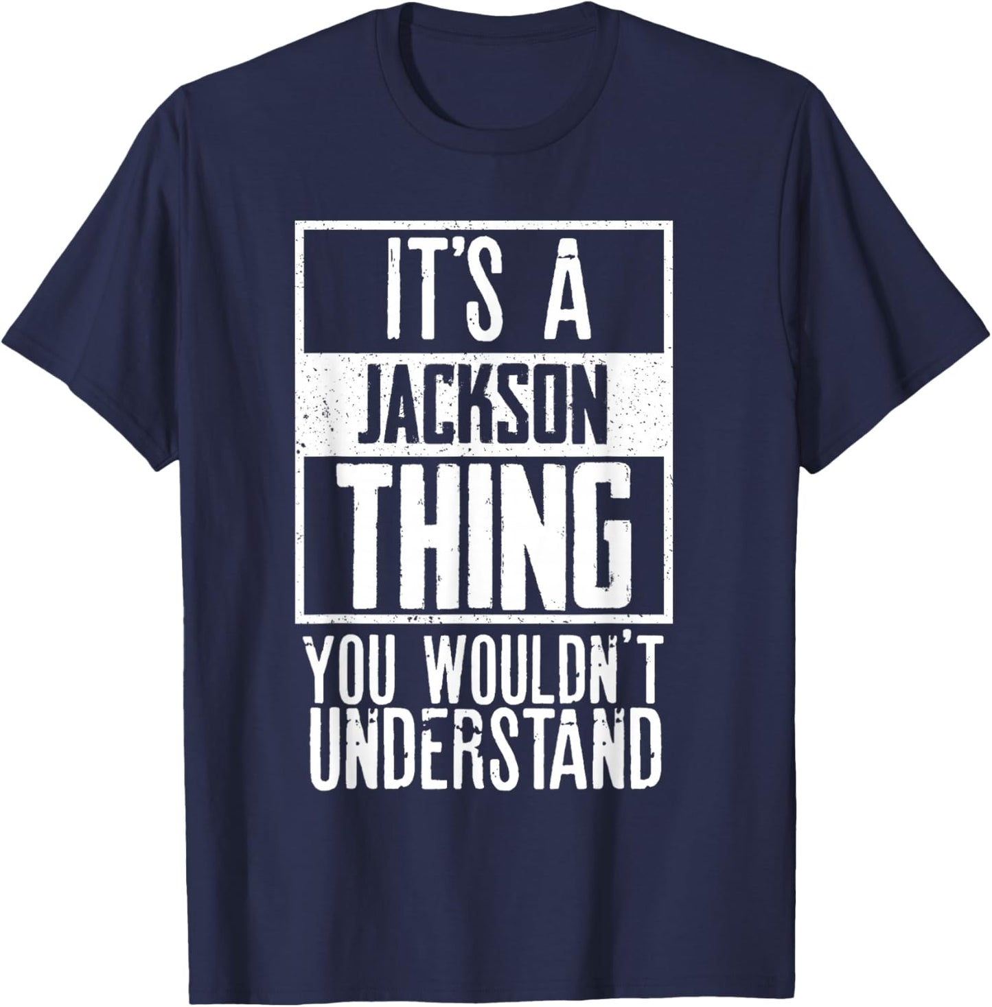 Its A Jackson Thing You Wouldnt Understand T-Shirt - T-Shirt | Navy
