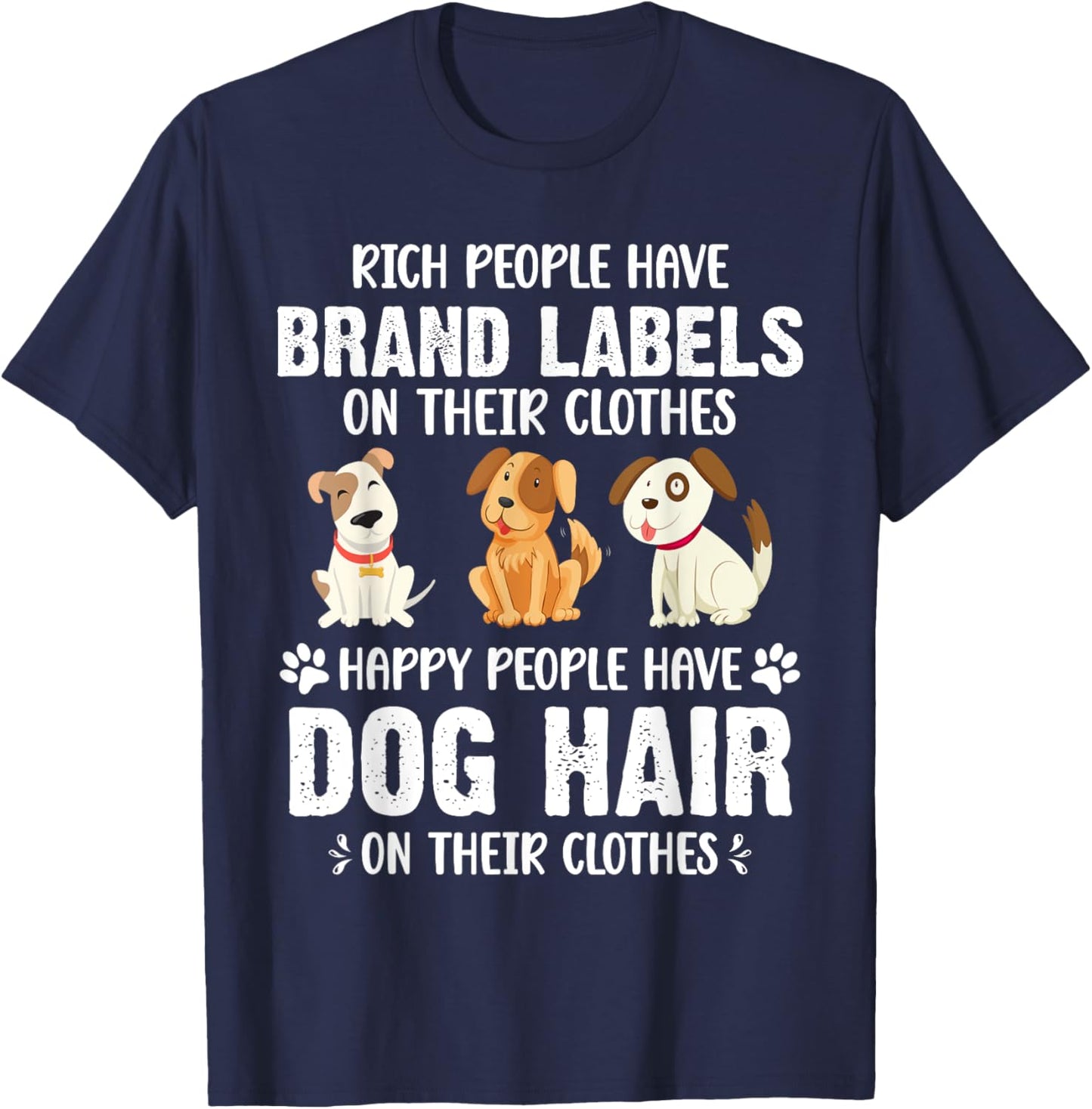 Rich People Have Brand Labels On Their Clothes Happy People T-Shirt - T-Shirt | Navy